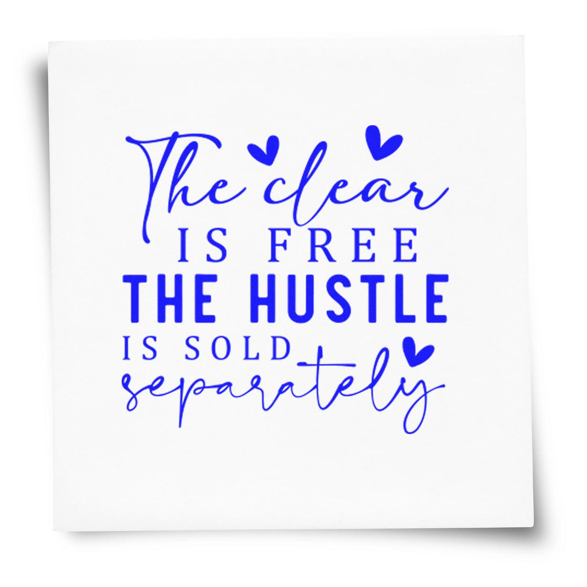 Blue stamp design on white card with hearts and quote, The clear is free, the hustle is sold separately for stamp and seal products.
