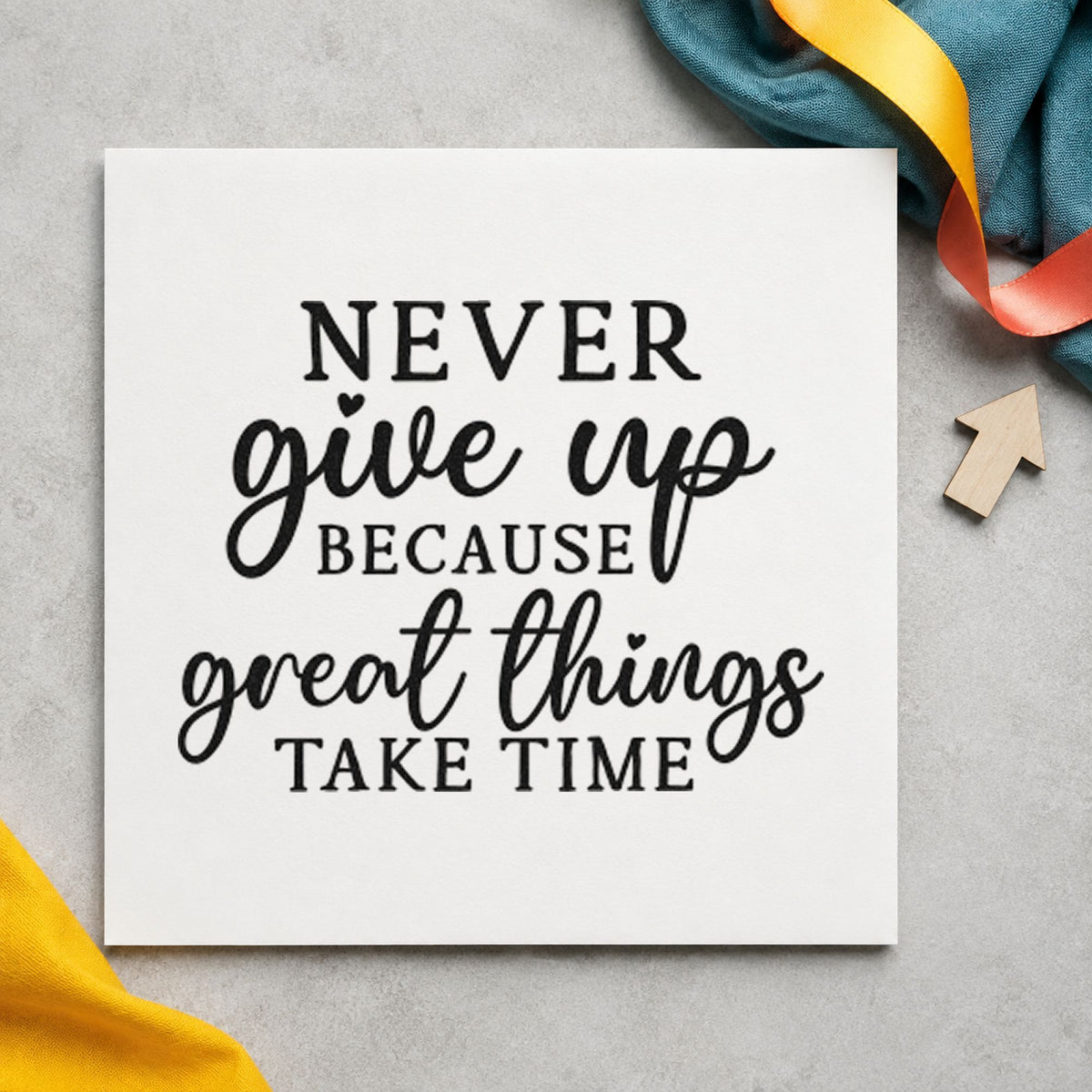 Never Give Up Great Things rubber stamp printed in black ink, ready for stage schedule sheet and similar paper crafts.