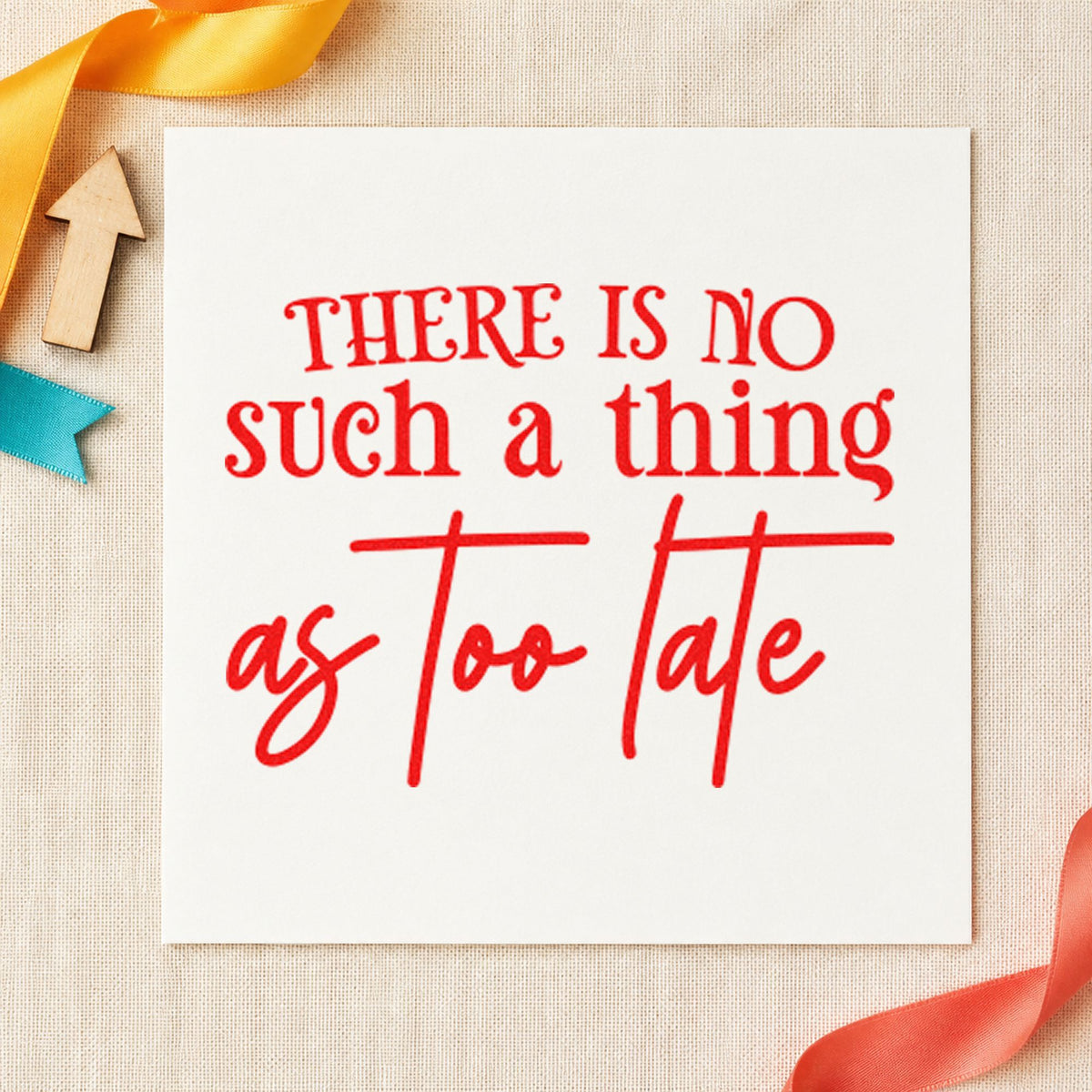 No Such Thing Too Late craft stamp imprint in red ink on a handmade project, one idea being lesson note cards.