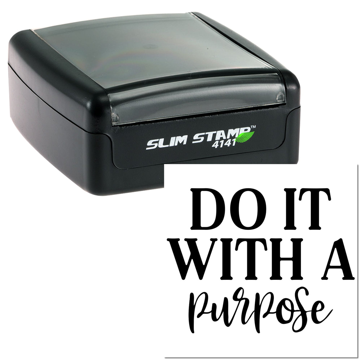 Black and gray Slim Stamp 4141 self-inking stamp with clear lid and Do It With a Purpose seal design.