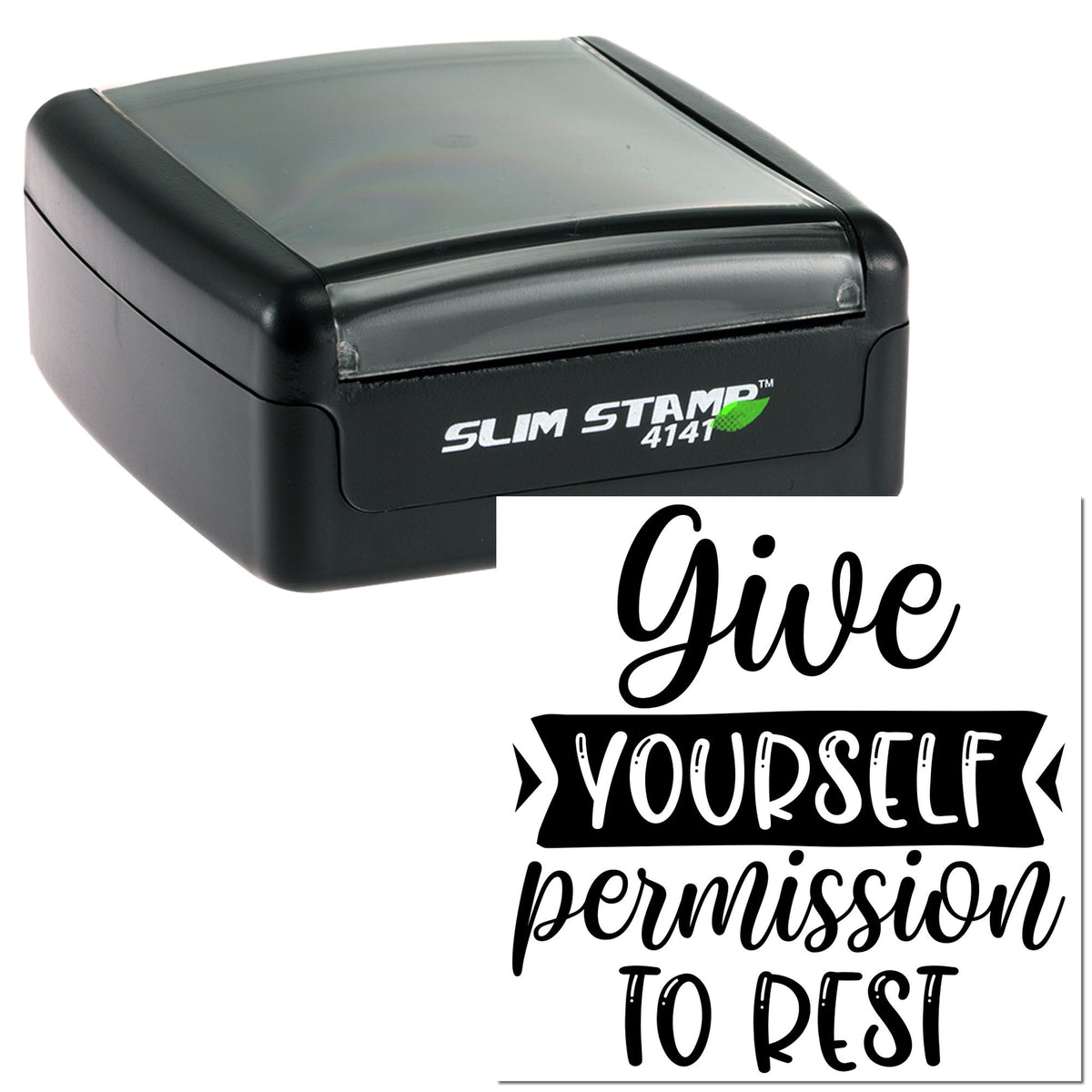 Black Slim Stamp 4141 self-inking stamp with Give yourself permission to rest design in black on white.