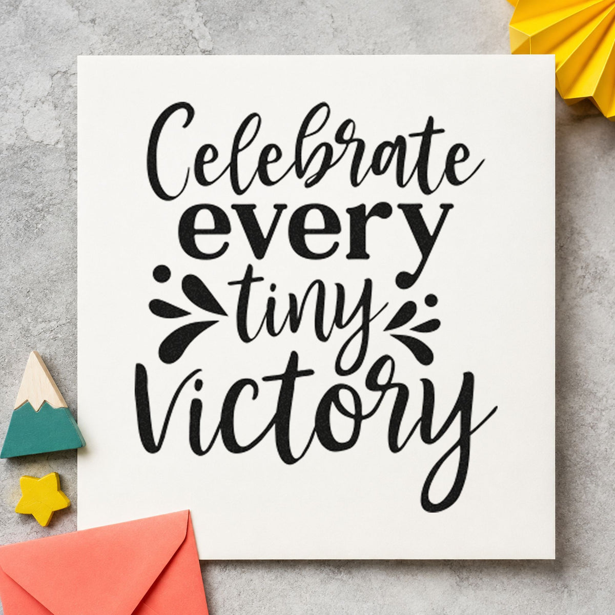 Celebrate Every Tiny Victory rubber stamp printed in black ink, ready for zone plan sheet and similar paper crafts.