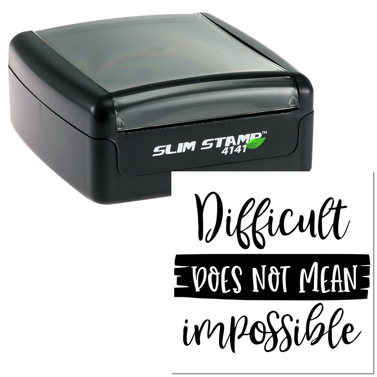 Black slim self-inking stamp with gray top, shown beside a white seal reading Difficult Does Not Mean Impossible.
