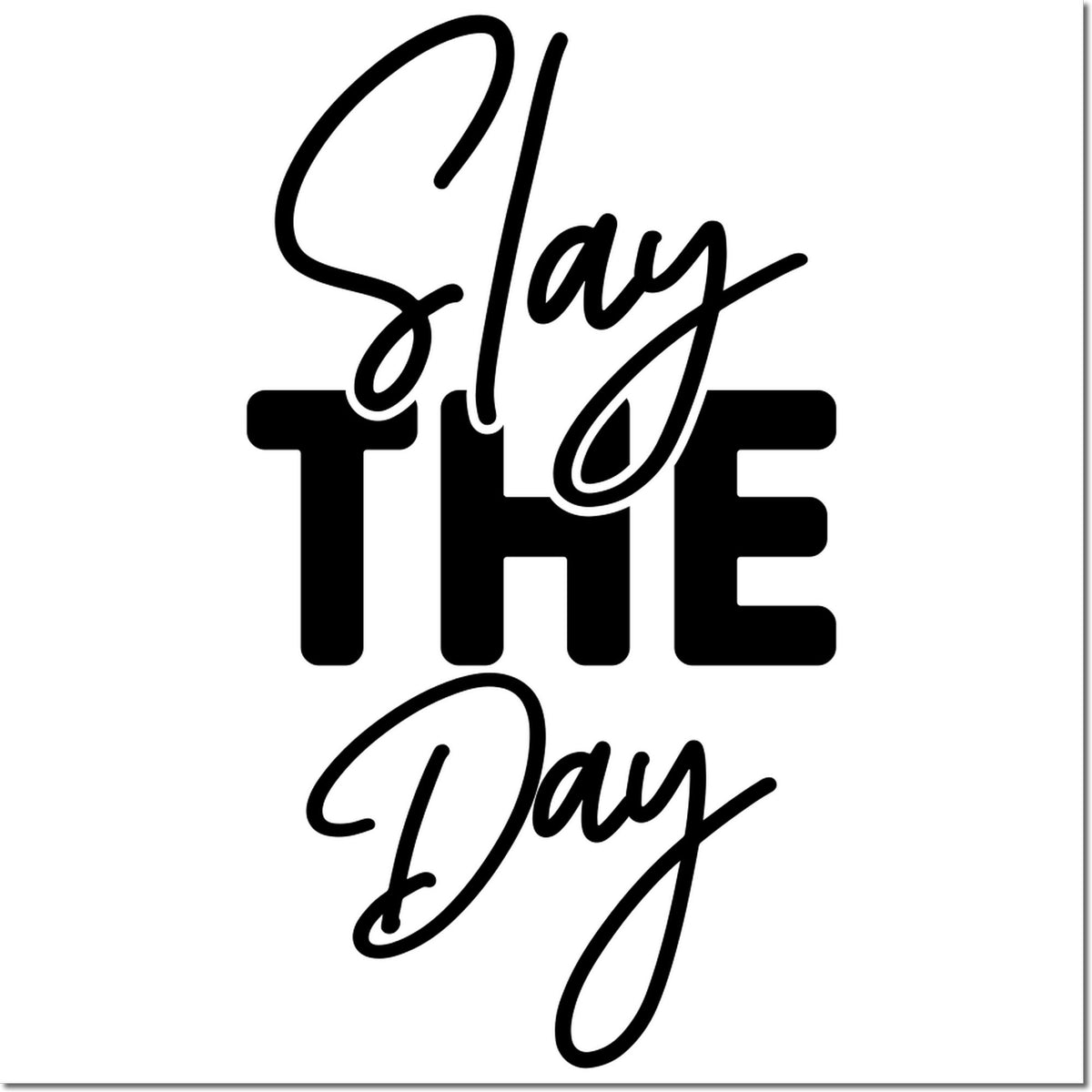 Black Slay The Day custom stamp seal design with bold block and script lettering on a white background.