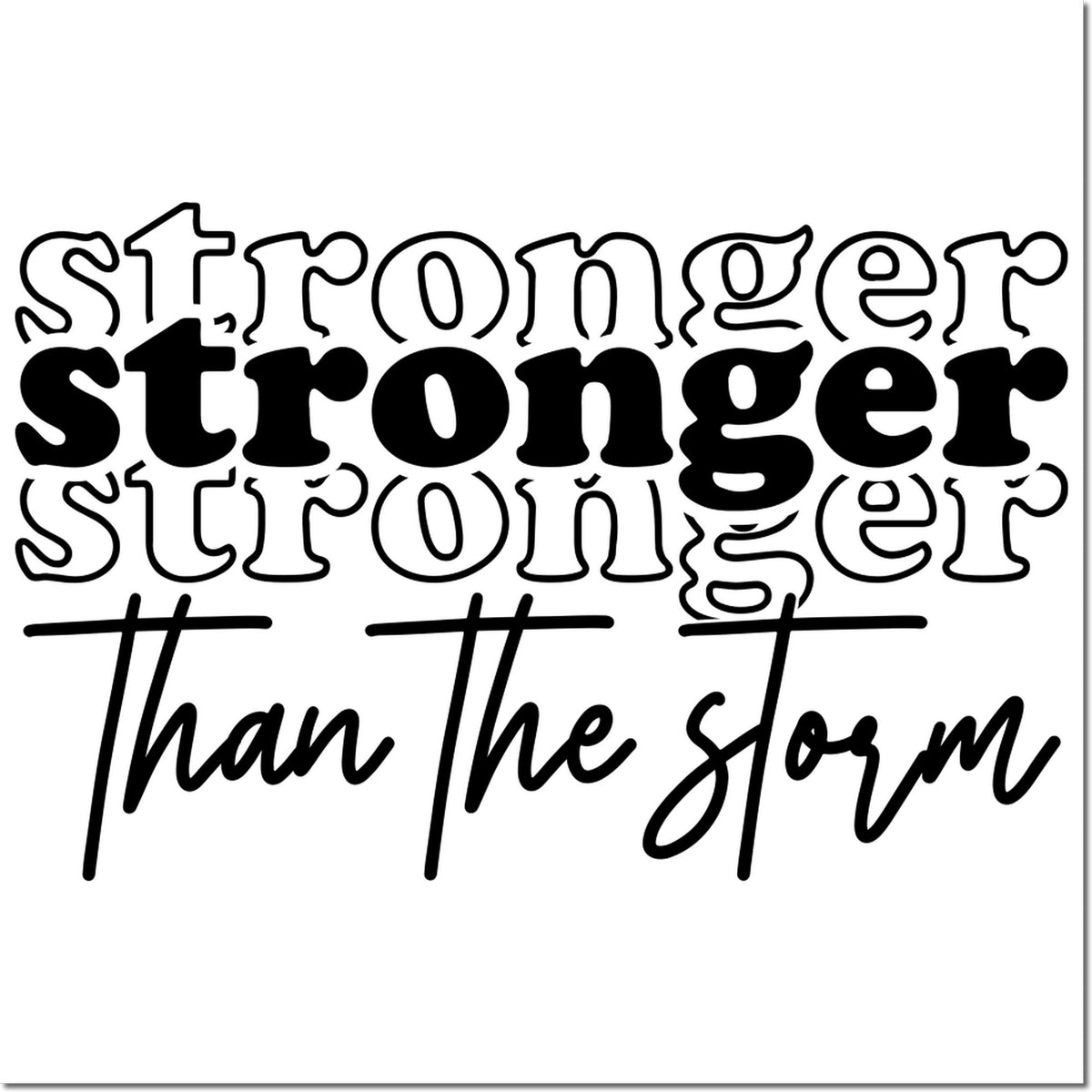 Black typography stamp and seal design reading stronger than the storm on a white background.