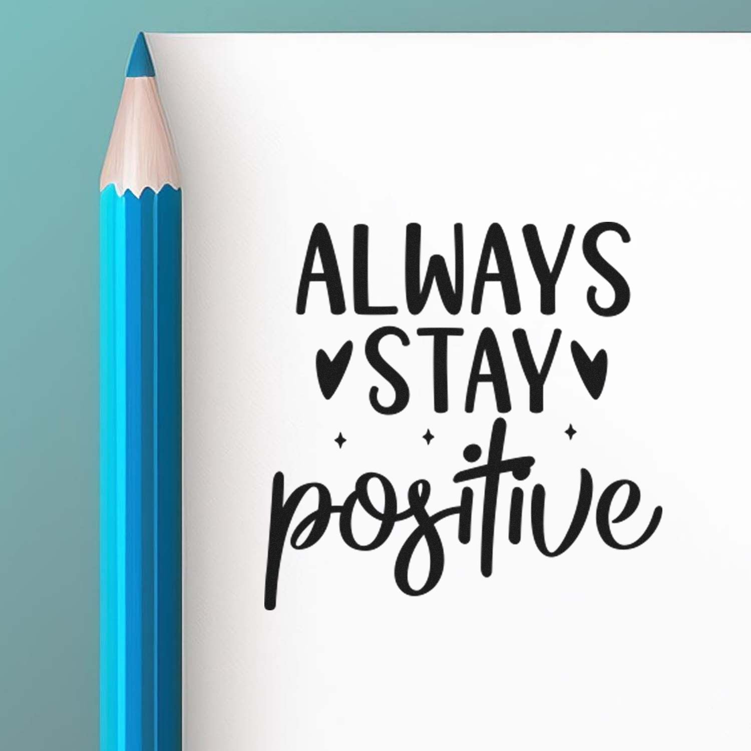 Blue pencil-style stamp and seal with black ALWAYS STAY positive text on a white background.