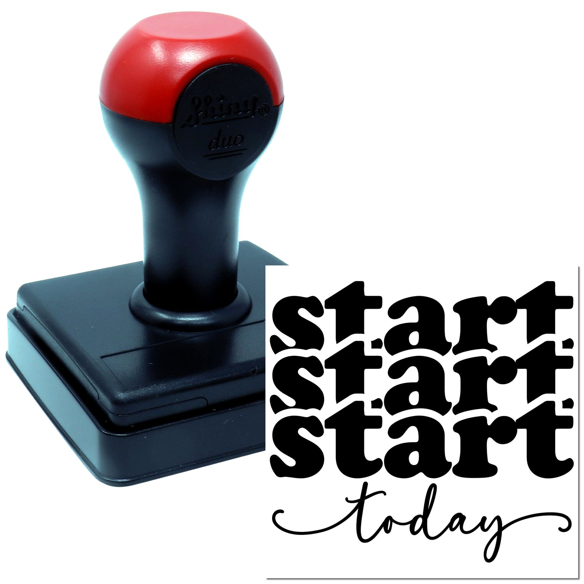 Duo Triple Start Bold Today Motivational Poster Hand Stamp