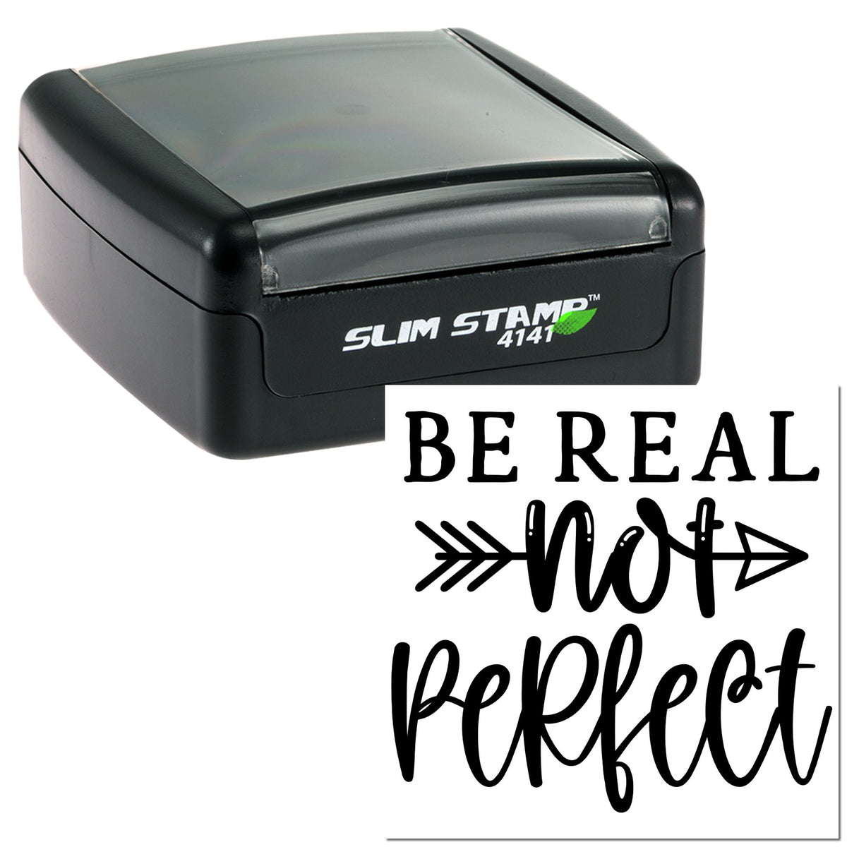 Black self-inking Slim Stamp seal with Be Real Not Perfect text in bold script and arrow graphic.
