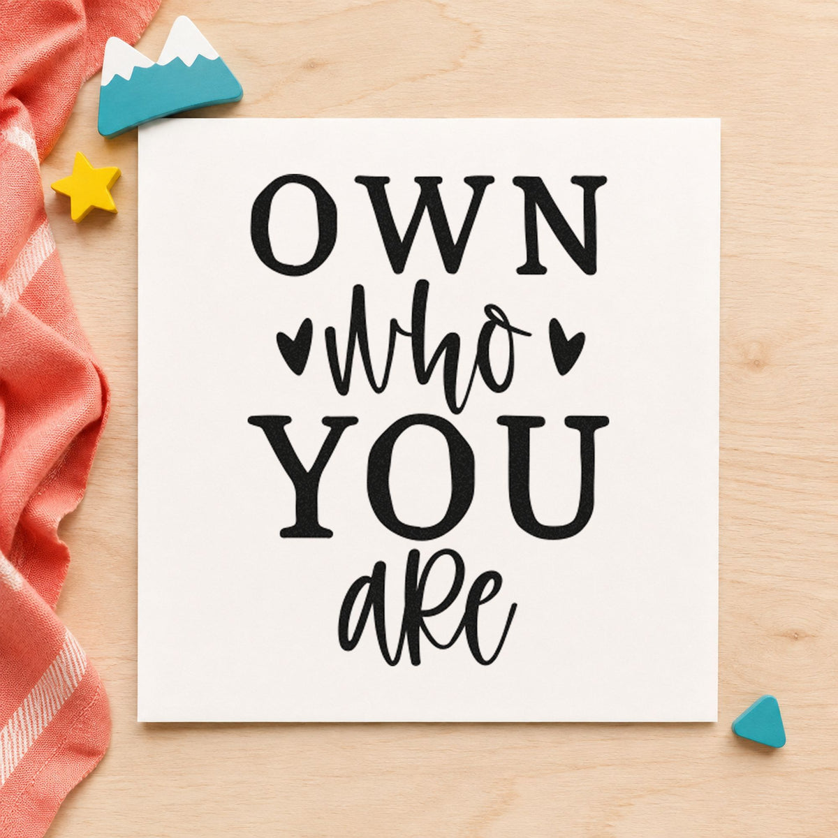 Own Who You Are rubber stamp printed in black ink, ready for alternating heart cards and similar paper crafts.