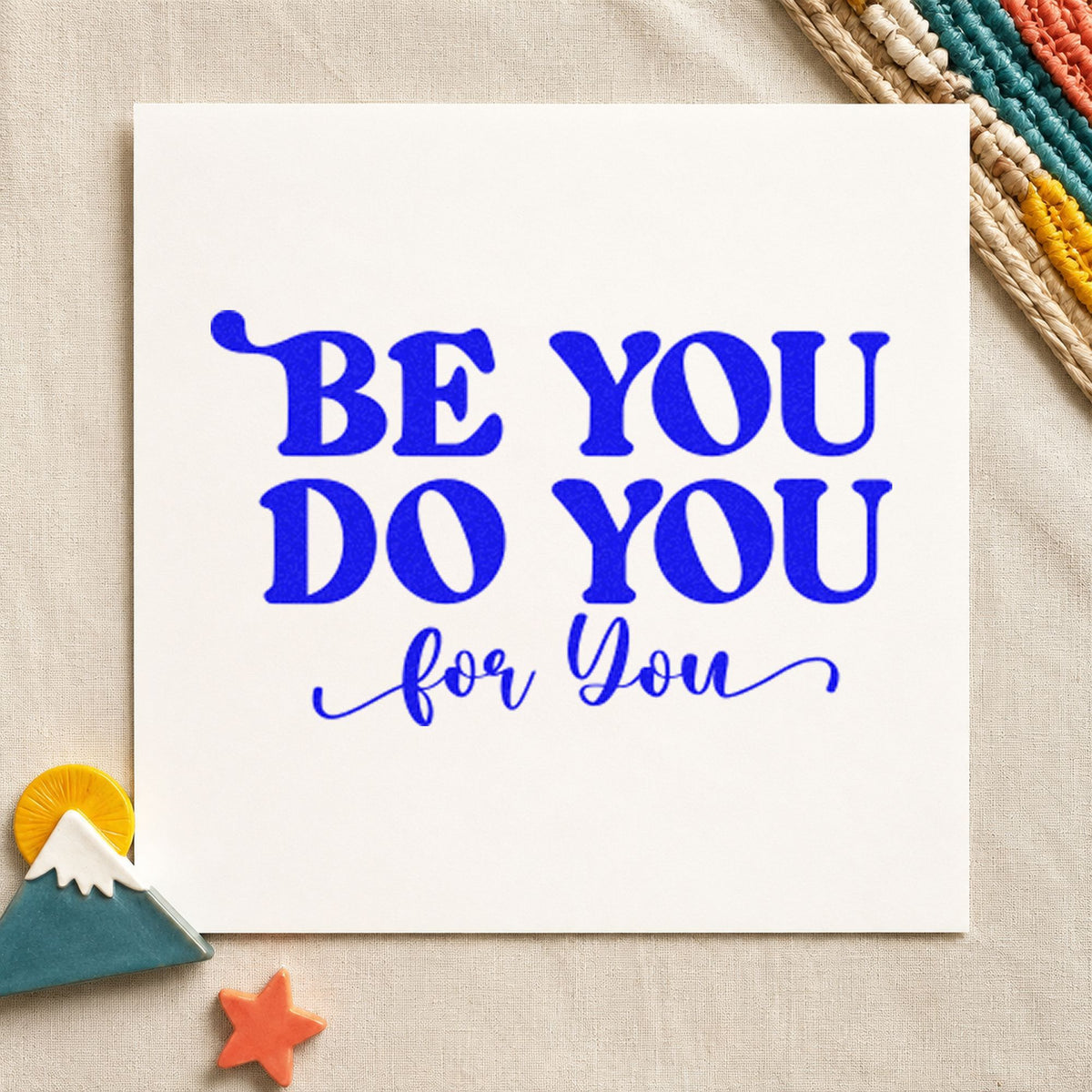 Be You Do You Script craft stamp in blue ink on cardstock, an easy option for table cover printing.