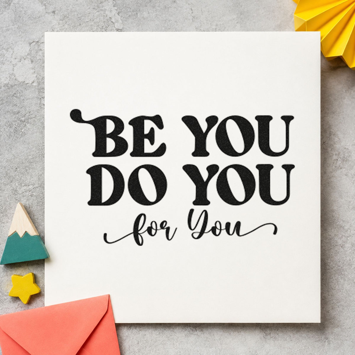 Be You Do You Script rubber stamp printed in black ink, ready for fine bottom cards and similar paper crafts.