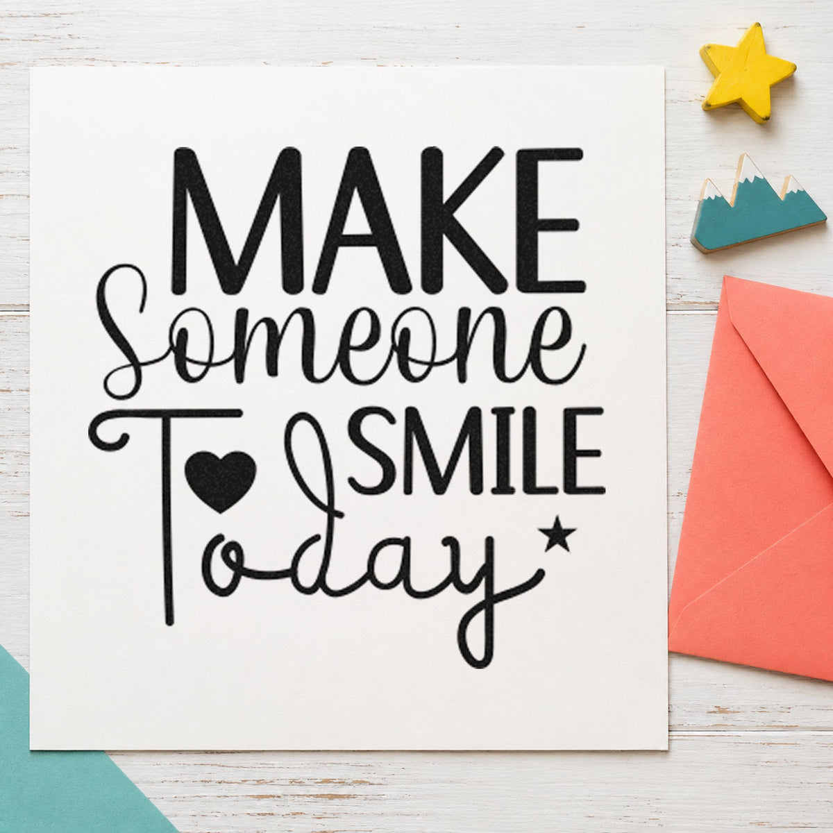 Make Someone Smile Today rubber stamp printed in black ink, ready for heart star cards and similar paper crafts.