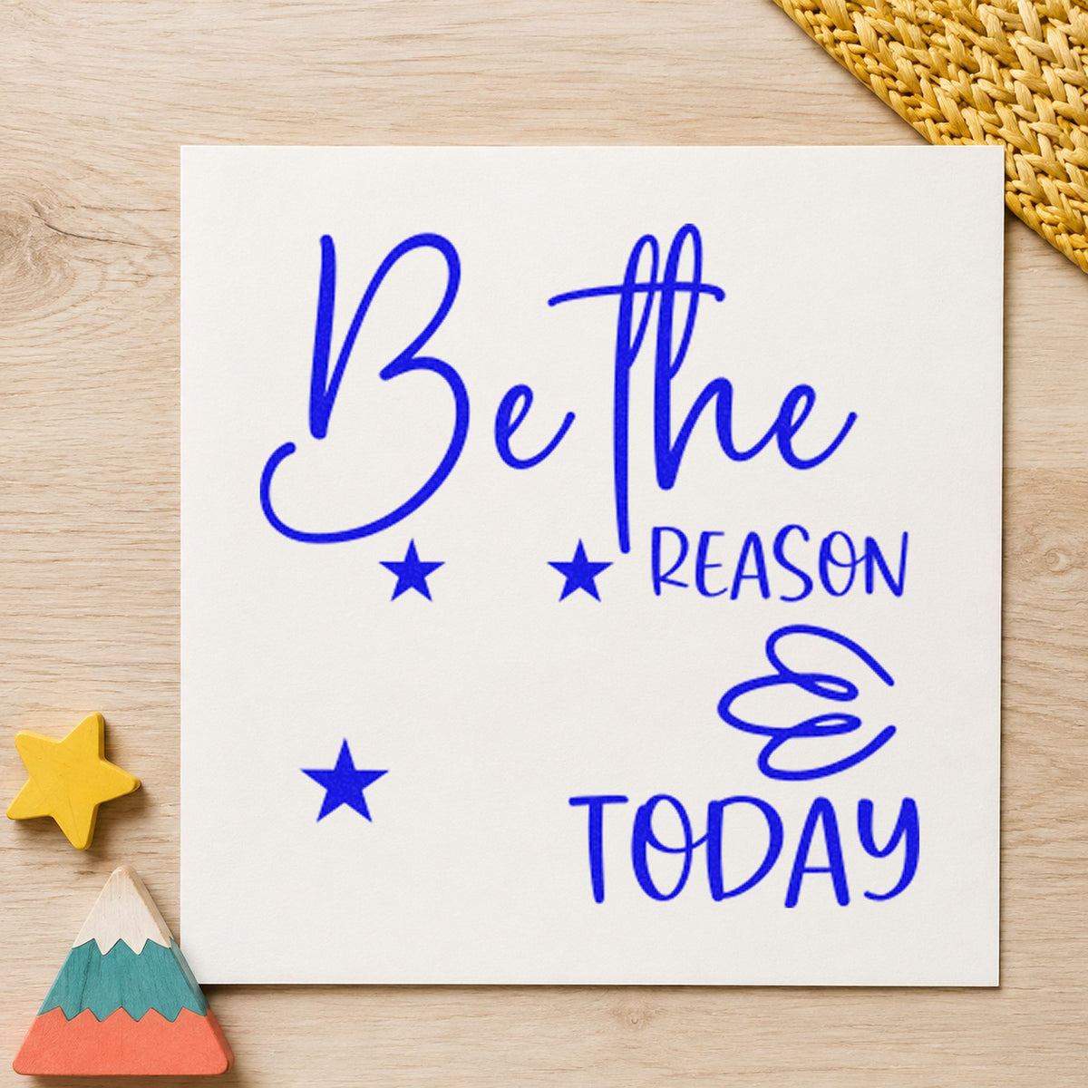 Be The Reason Today craft stamp imprinted in blue ink on paper, a design suited to framed serving line.