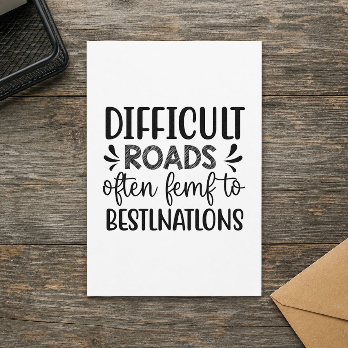 Difficult Roads Decorative Lettering rubber stamp printed in black ink, ready for splash accent cards and similar paper crafts.