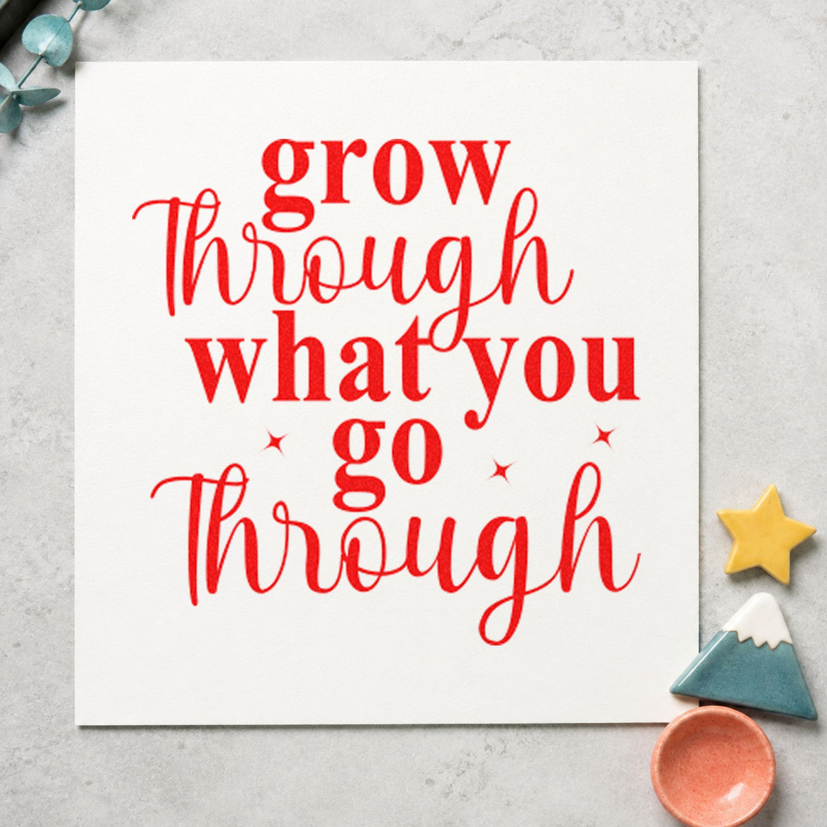 Grow Through What You Go rubber stamp shown in red ink, stamped for projects such as bin tool labels.