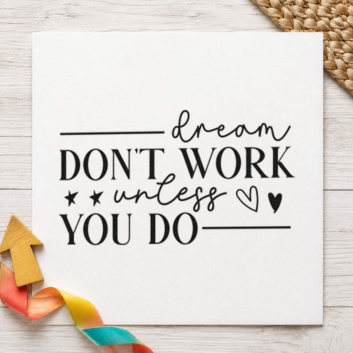Dream Don't Work Unless You rubber stamp printed in black ink, ready for thin rule cards and similar paper crafts.