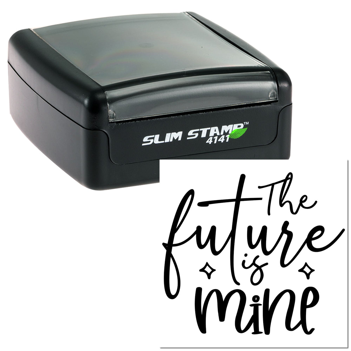 Black slim self-inking stamp with gray cap and matching script seal reading the future is mine on white.