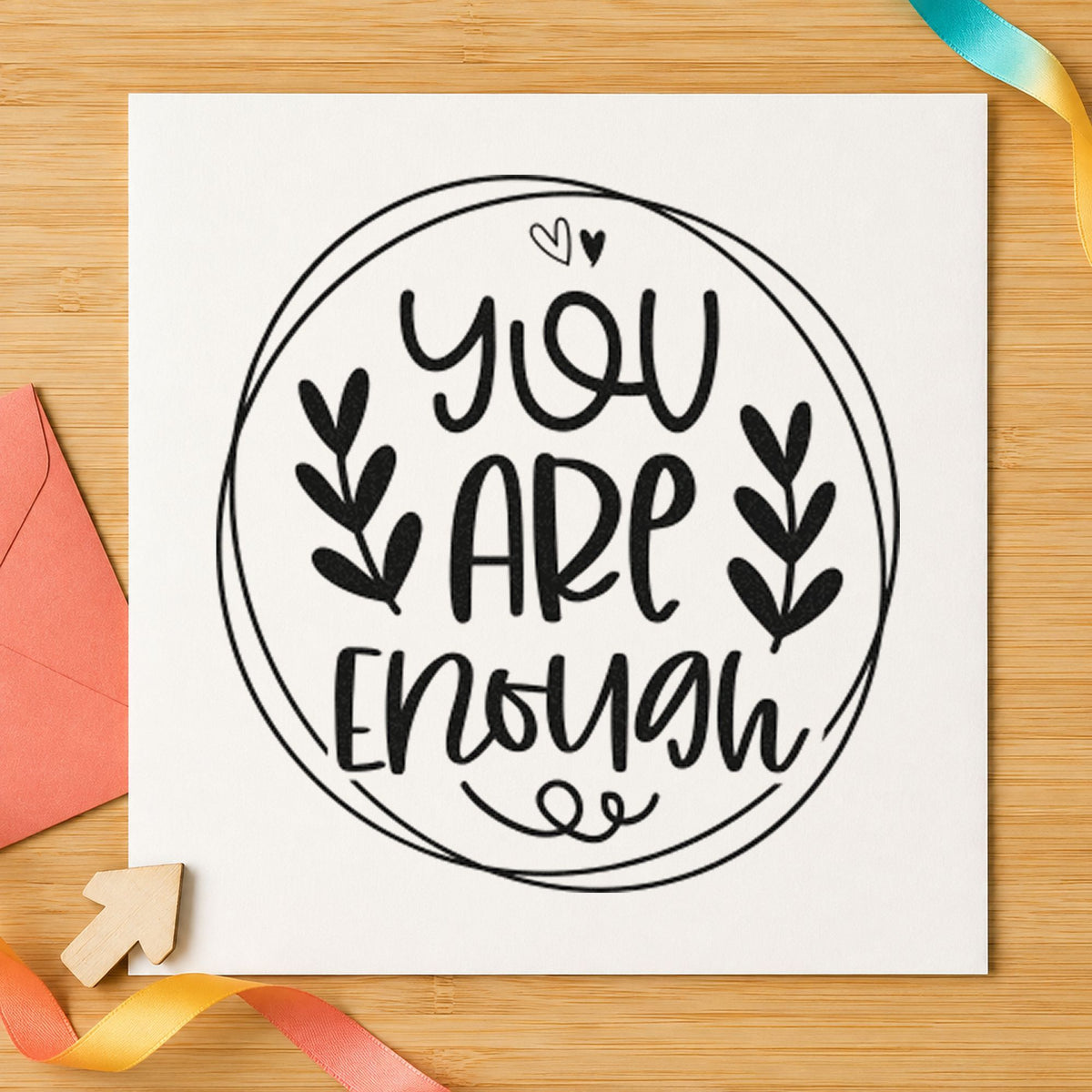 You Are Enough Circle Leaves rubber stamp printed in black ink, ready for double circle cards and similar paper crafts.