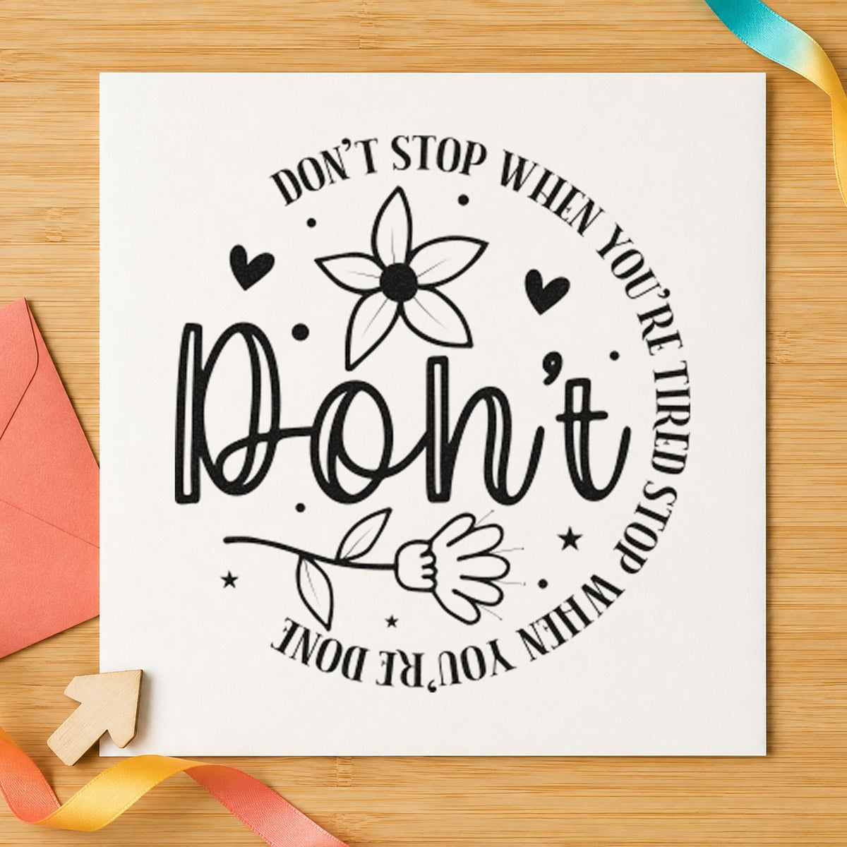 Don't Stop When Tired Floral craft stamp in black ink on cardstock, an easy option for chapter album page.
