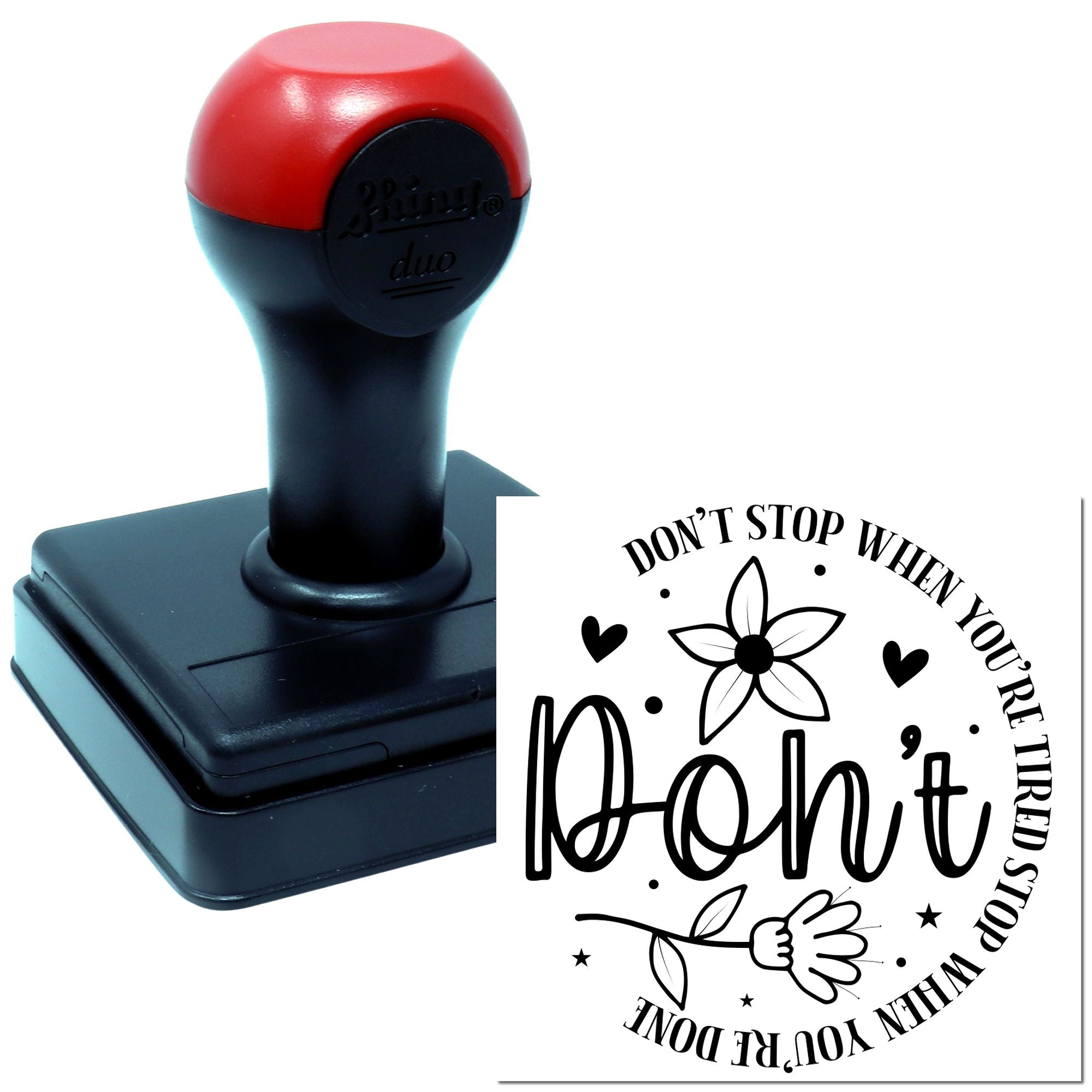 Duo Floral Motivational Don't Stop Design Hand Stamp