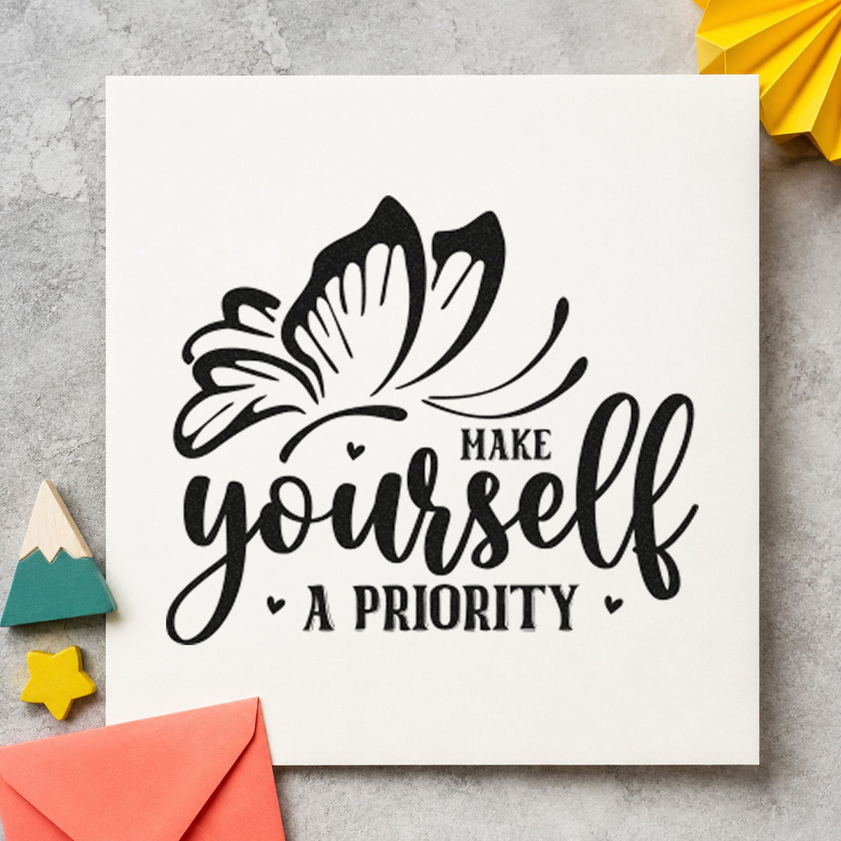 Make Yourself A Priority Butterfly craft stamp in black ink on cardstock, an easy option for walk album page.