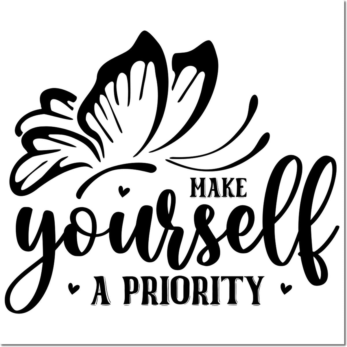 Black butterfly with Make yourself a priority text for custom stamp and seal design on white background