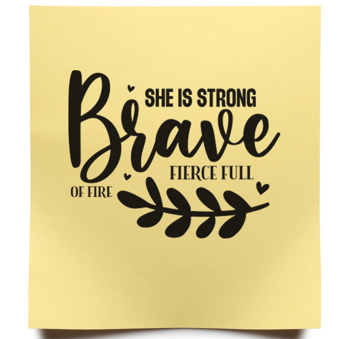 Black She is Strong Brave Fierce Full of Fire stamp and seal design on pale yellow background with hearts and leaf branch.