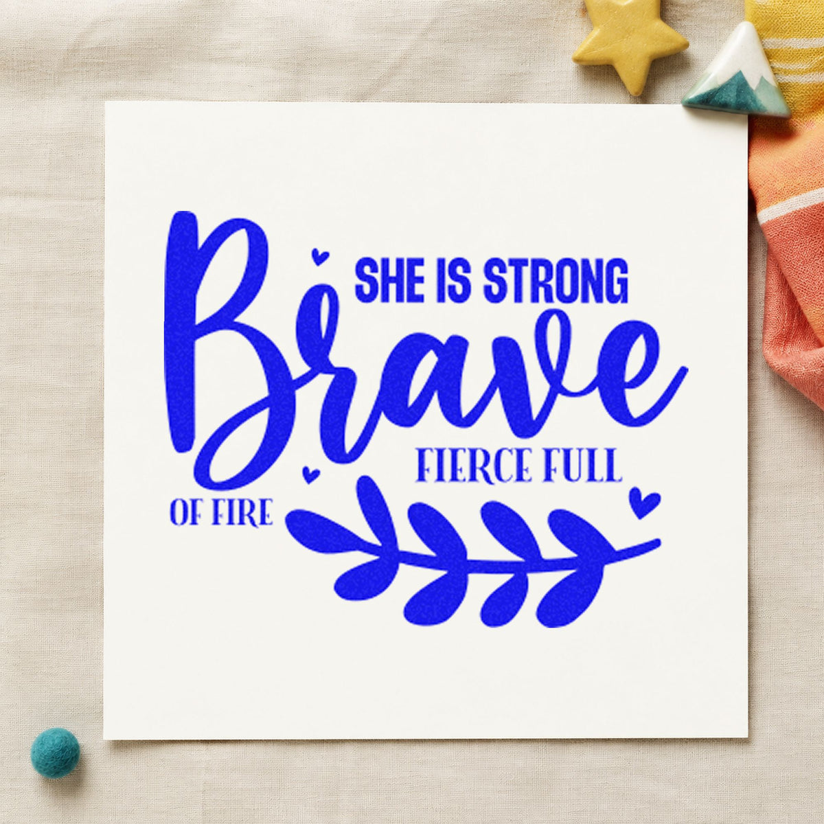 Be Brave Strong Fierce Fire craft stamp in blue ink on cardstock, an easy option for team scarf printing.