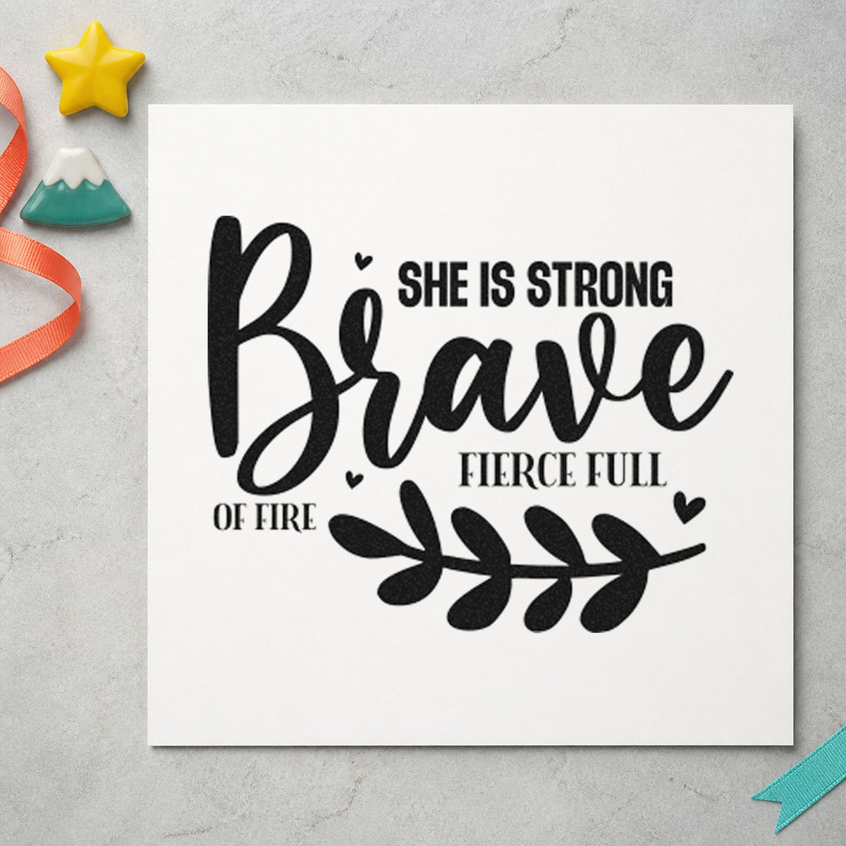 Be Brave Strong Fierce Fire rubber stamp printed in black ink, ready for leafy heart cards and similar paper crafts.
