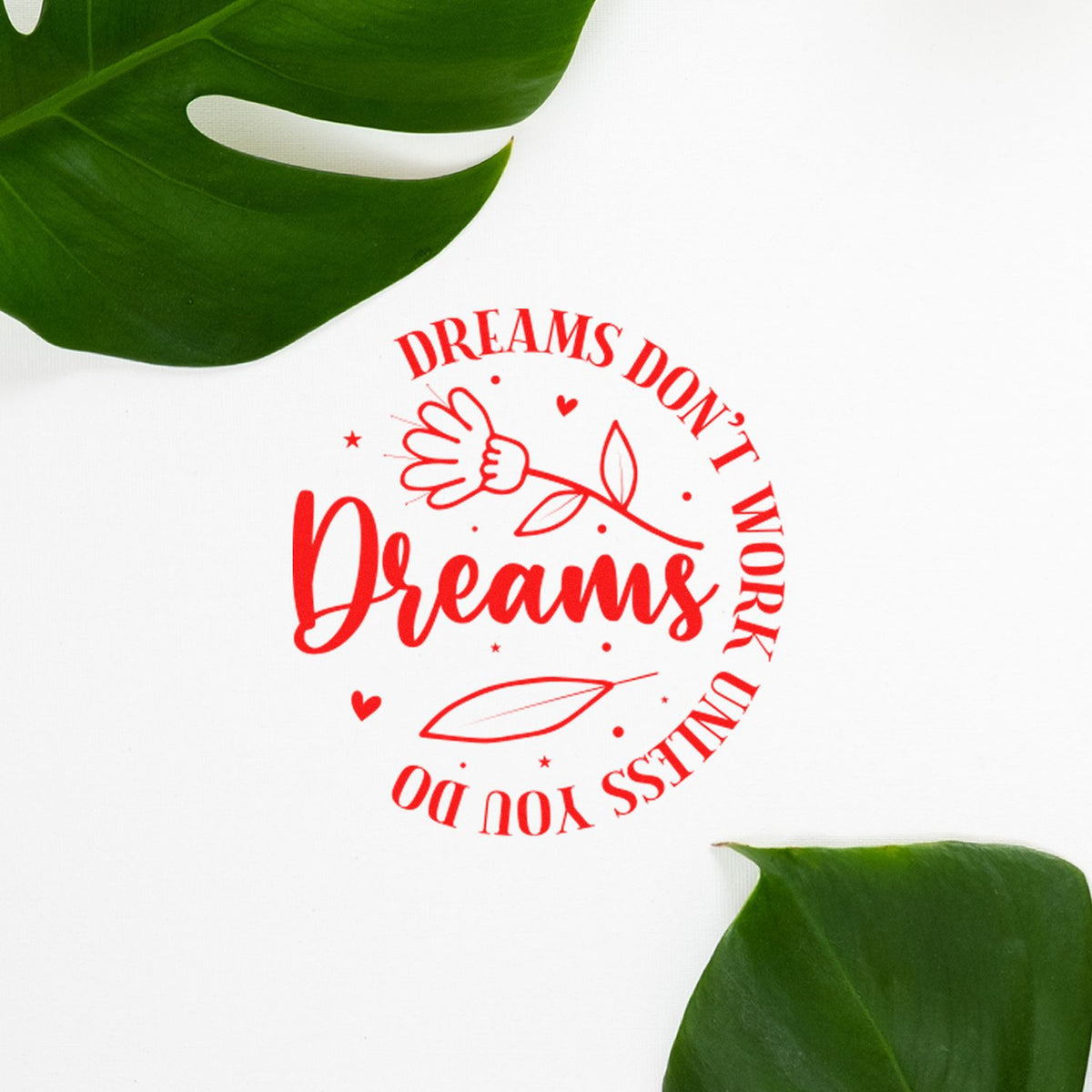 Dreams Don't Work Floral Circle rubber stamp shown in red ink, stamped for projects such as lesson year album page.