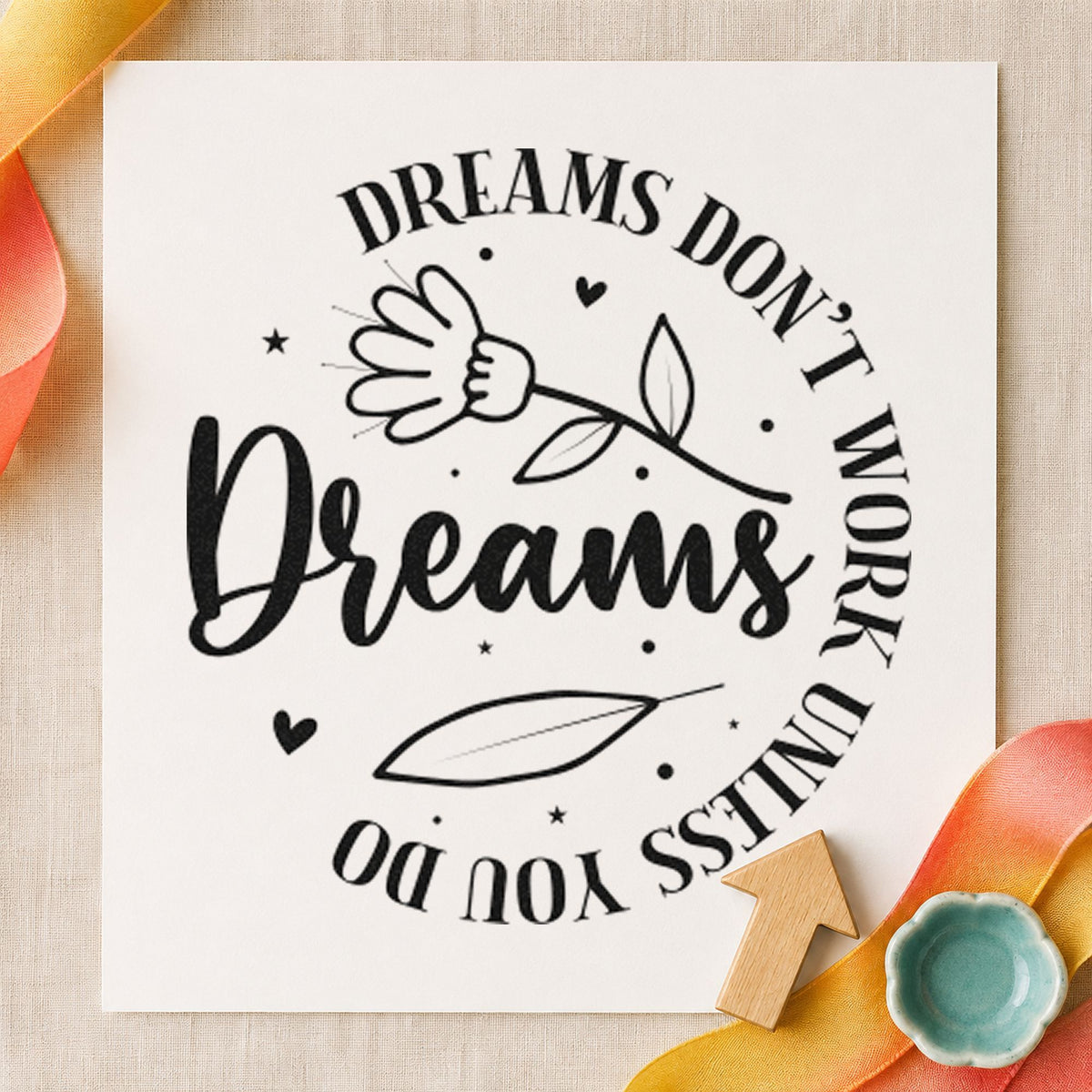 Dreams Don't Work Floral Circle rubber stamp printed in black ink, ready for practice log sheet and similar paper crafts.