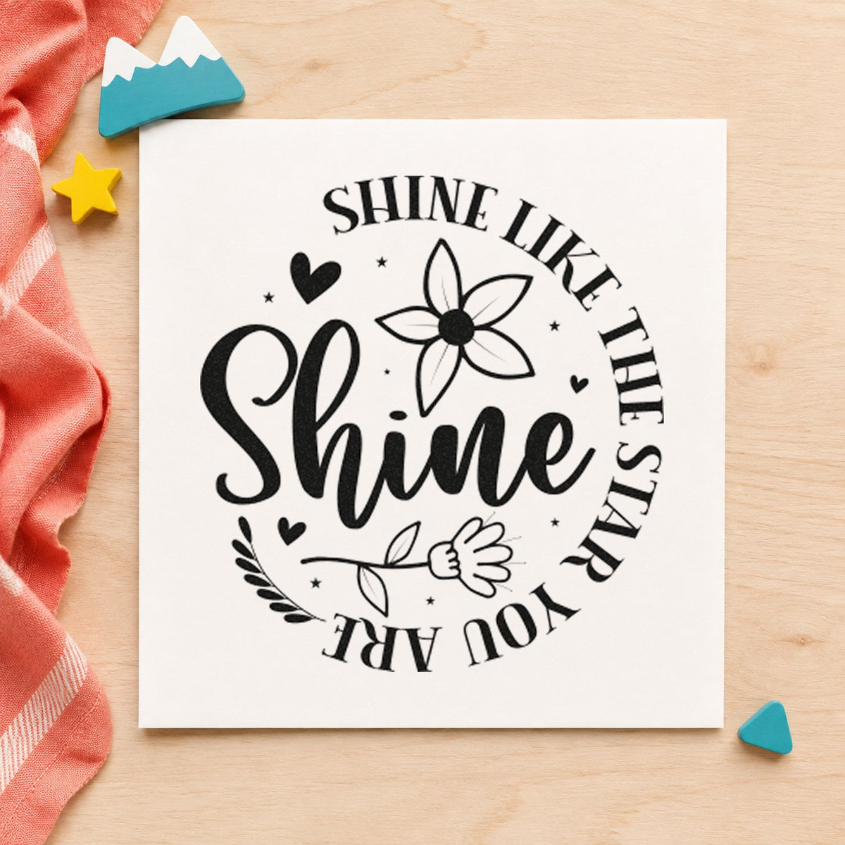 Shine Like Star You Are rubber stamp printed in black ink, ready for routine count sheet and similar paper crafts.