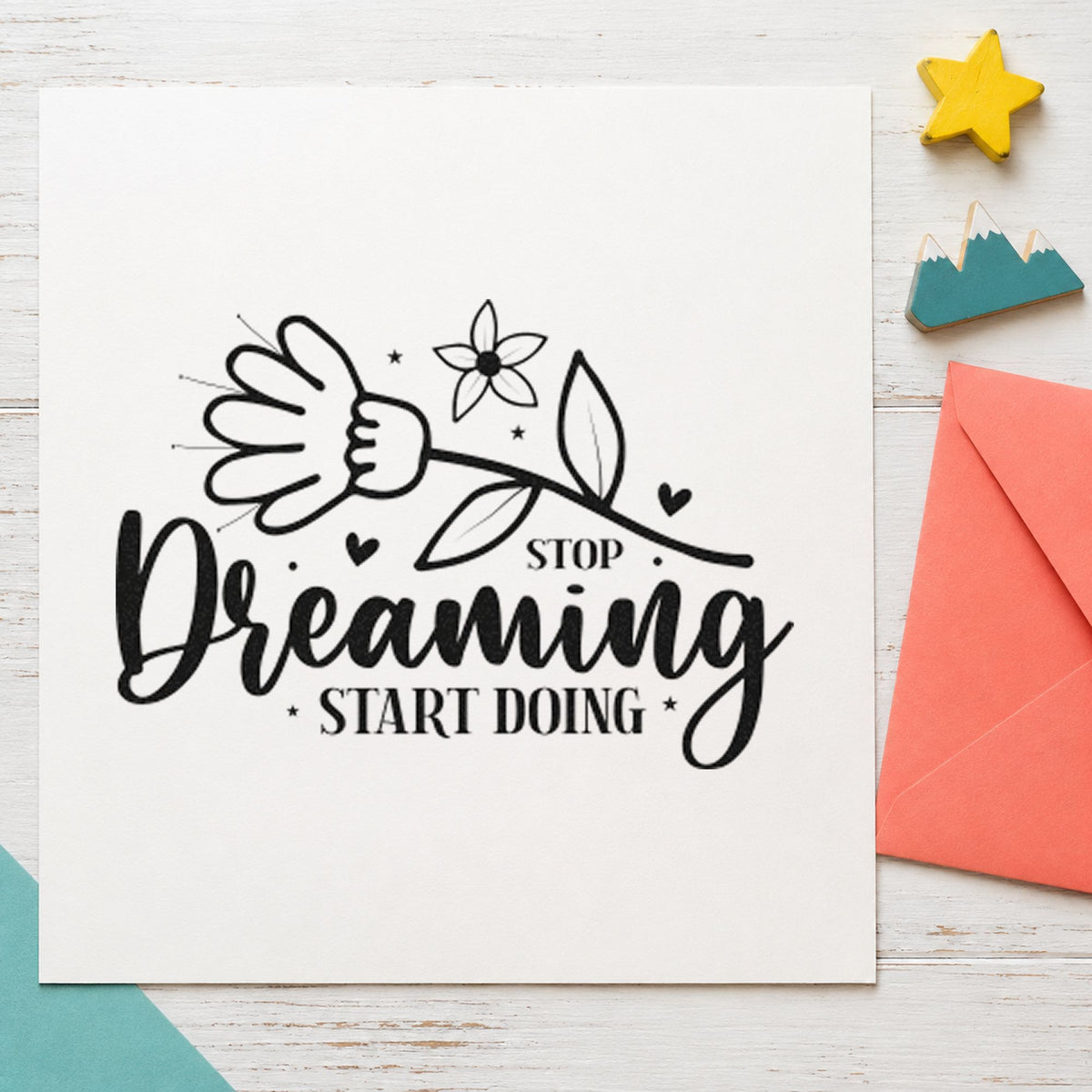 Stop Dreaming Start Doing Flowers craft stamp in black ink on cardstock, an easy option for makerspace album page.