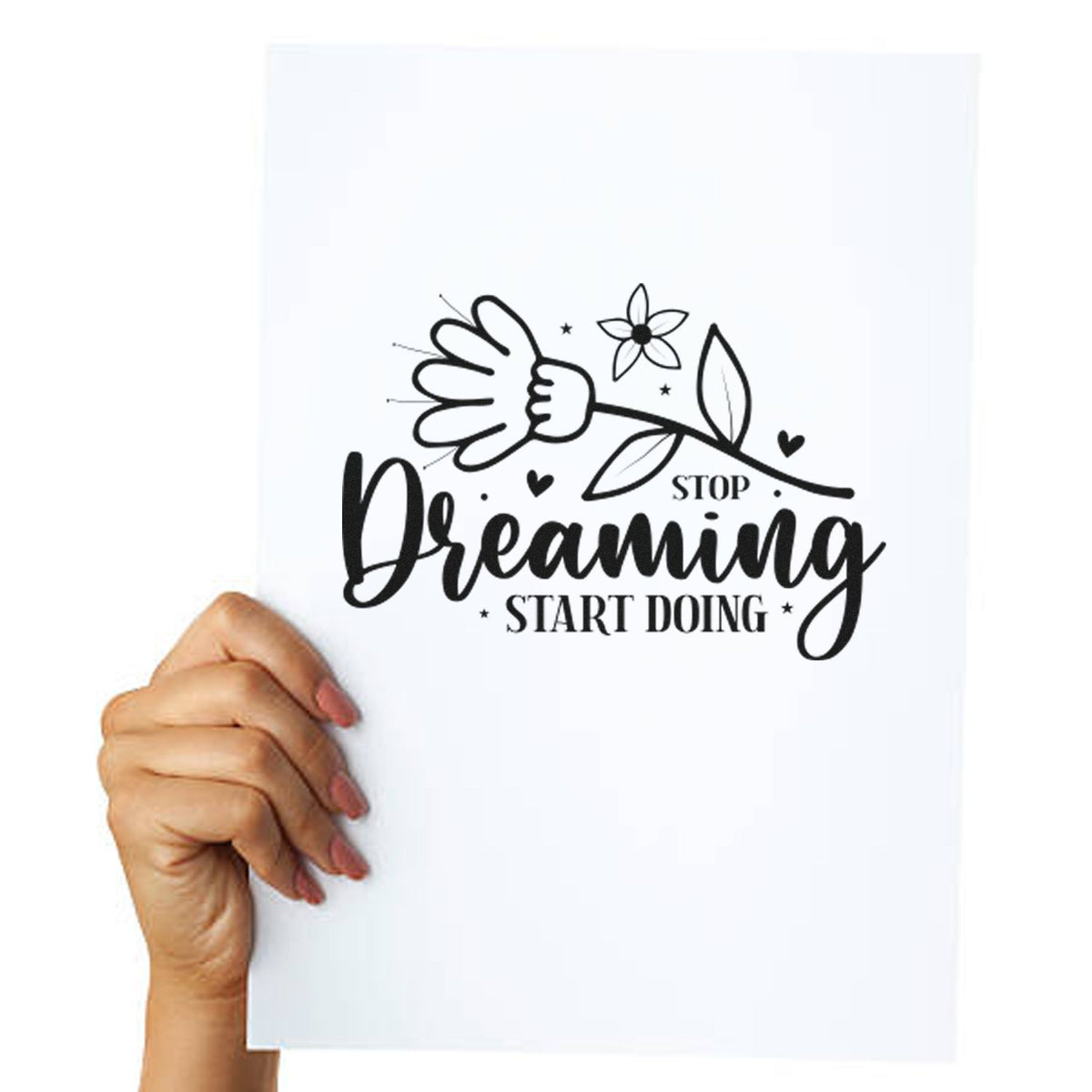 Black decorative stamp seal on white paper reading Stop Dreaming Start Doing, with flower, hearts, and leaf design.