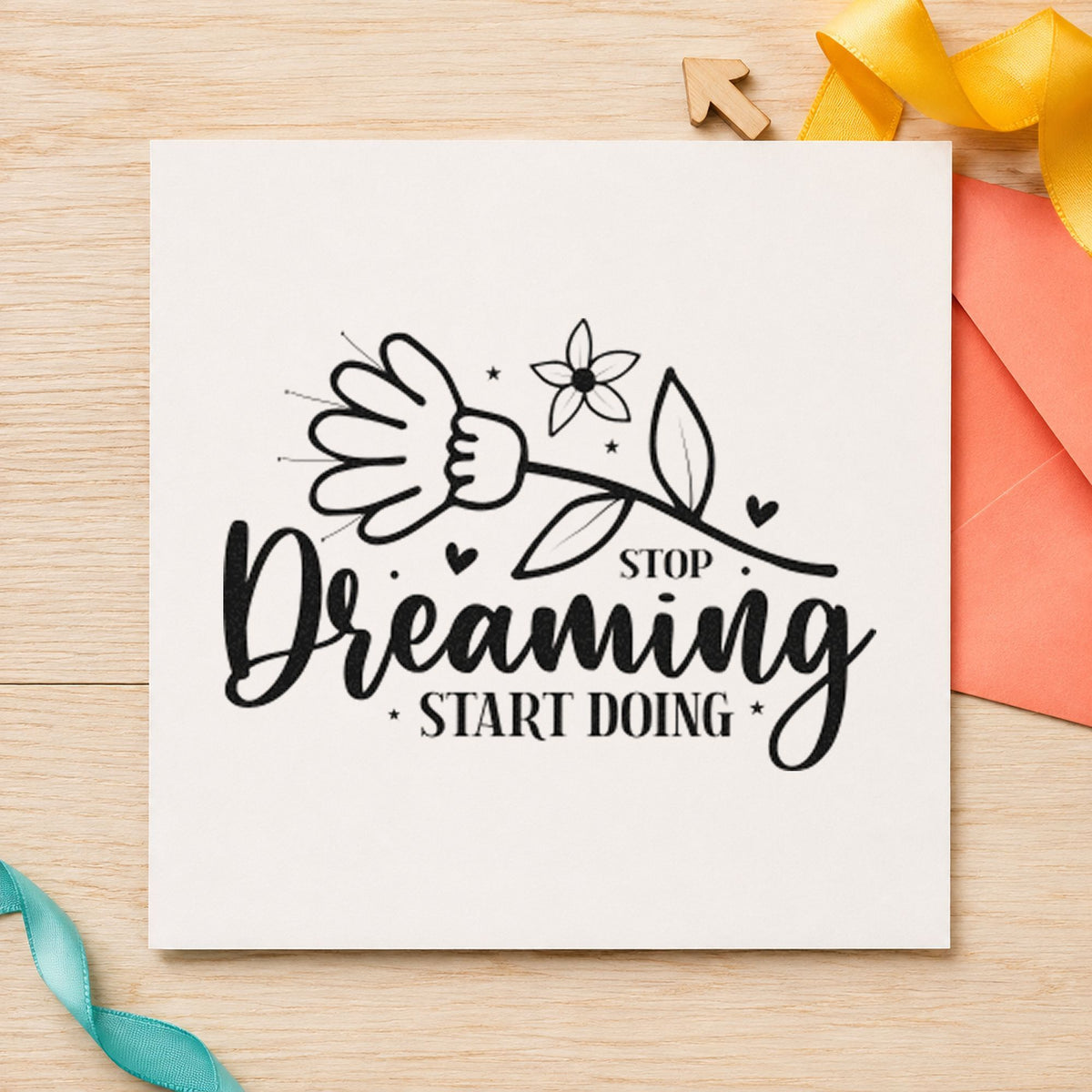 Stop Dreaming Start Doing Flowers rubber stamp printed in black ink, ready for two flower cards and similar paper crafts.