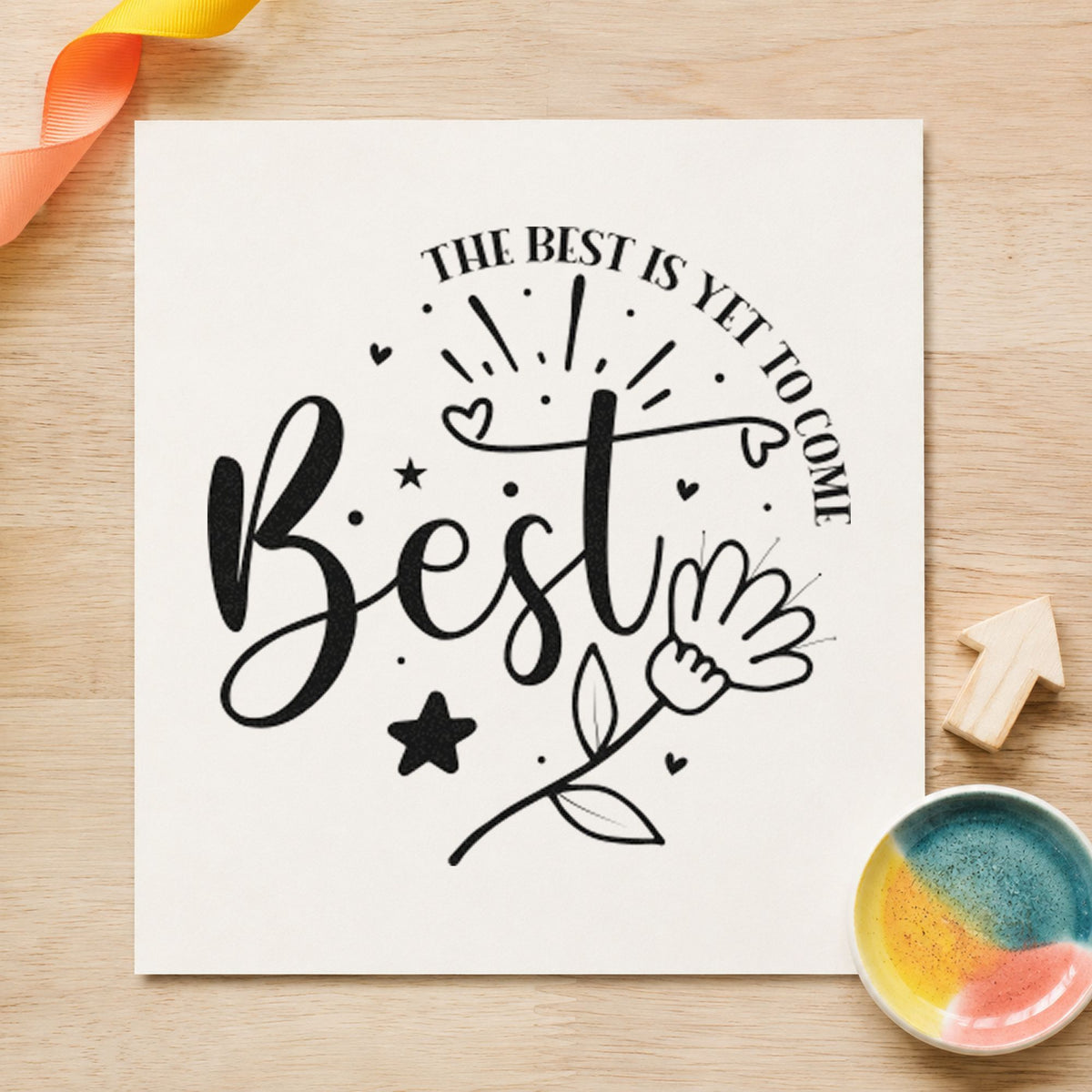 Best Is Yet To Come Floral craft stamp imprint in black ink on a handmade project, one idea being party gift tags.
