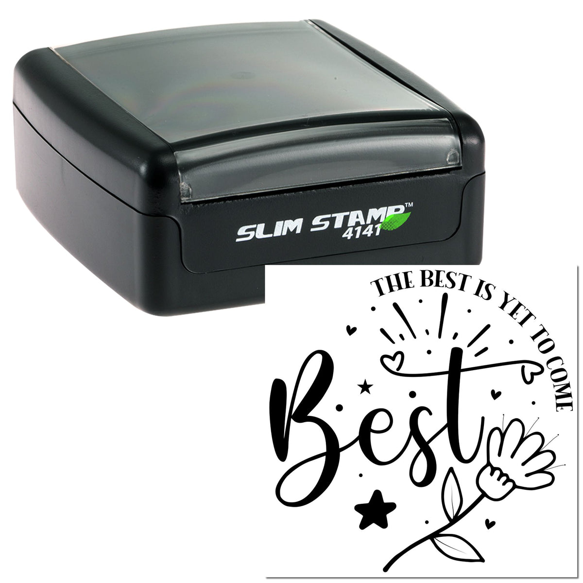 Black slim self-inking stamp with gray lid and decorative round seal reading "The Best Is Yet to Come"
