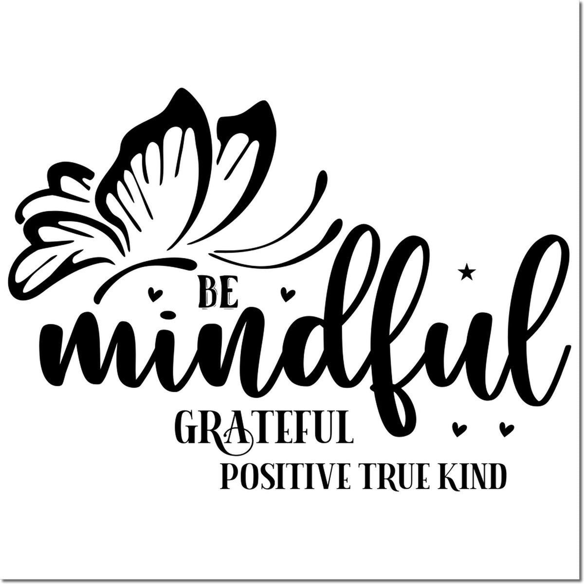 Black-and-white mindfulness stamp with butterfly flourish, hearts, and words mindful, grateful, positive, true, kind.