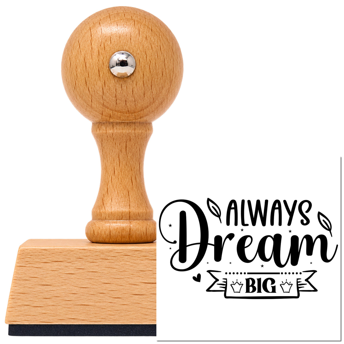 Vintage Pro beech wood stamp with a round knob handle, shown with its black Two Crown Ribbon Always Dream Big imprint on white.