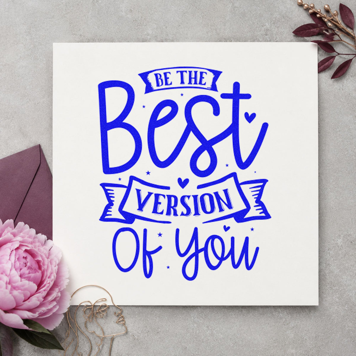 Be Best Version Of You craft stamp in blue ink on cardstock, an easy option for team polo printing.
