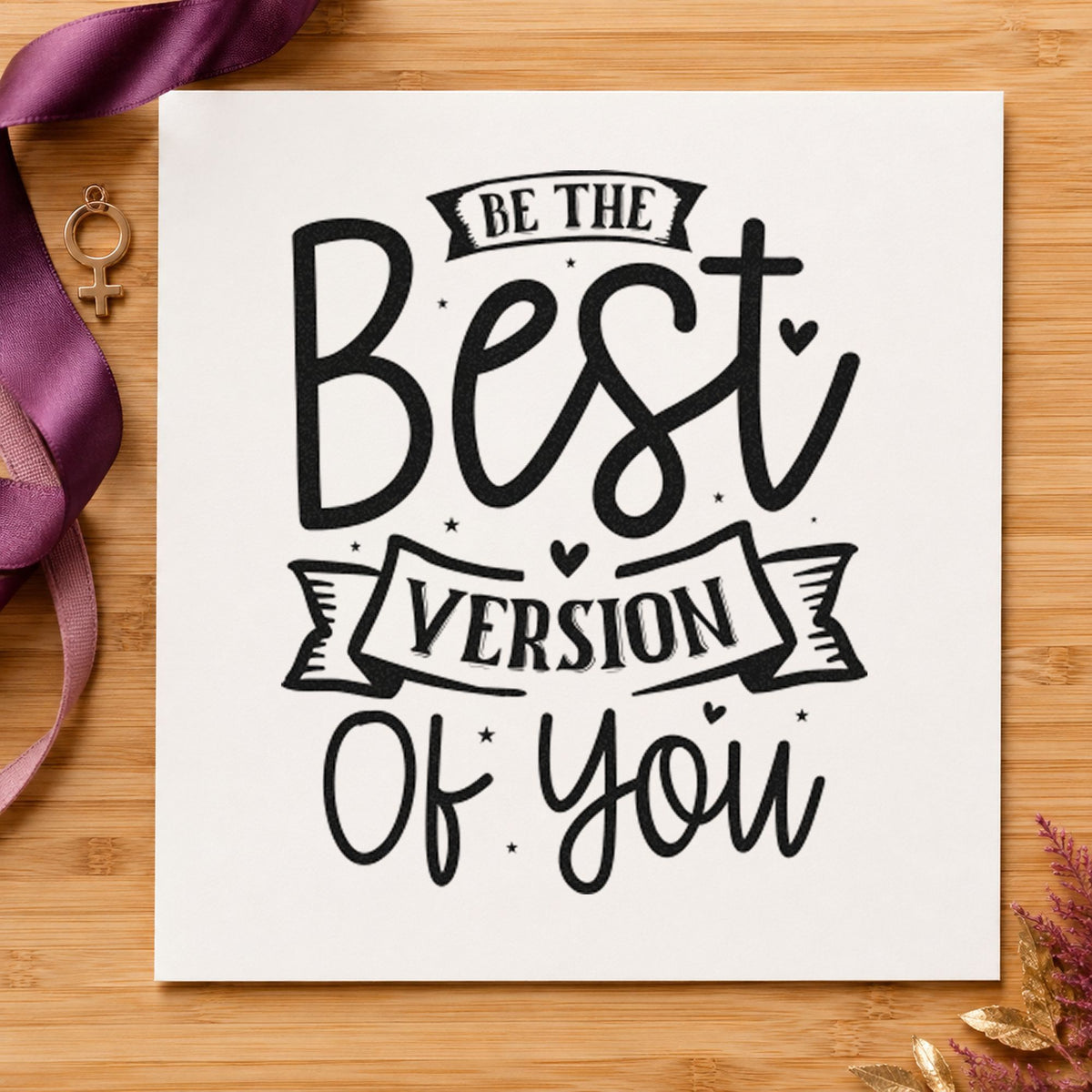 Be Best Version Of You rubber stamp printed in black ink, ready for scattered heart cards and similar paper crafts.