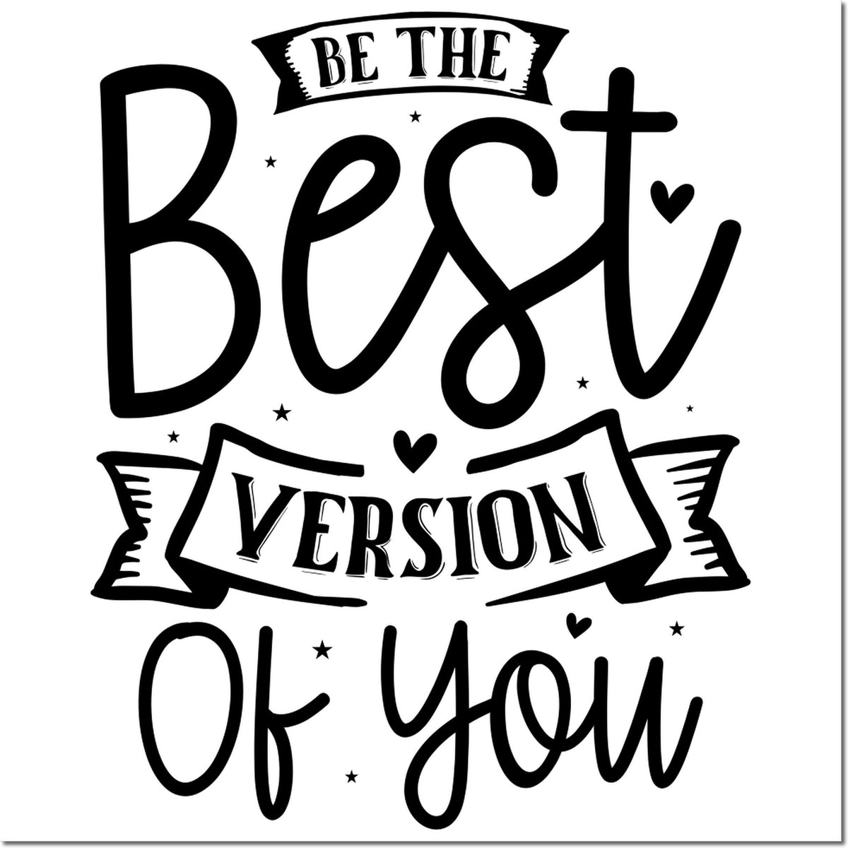Black decorative stamp and seal design reading Be the Best Version of You with hearts and stars on white.