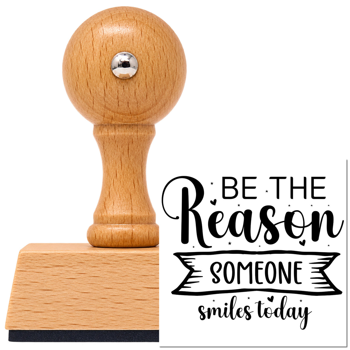 Vintage Pro beech wood stamp with a round knob handle, shown with its black Be The Reason Someone Smiles Today imprint on white.