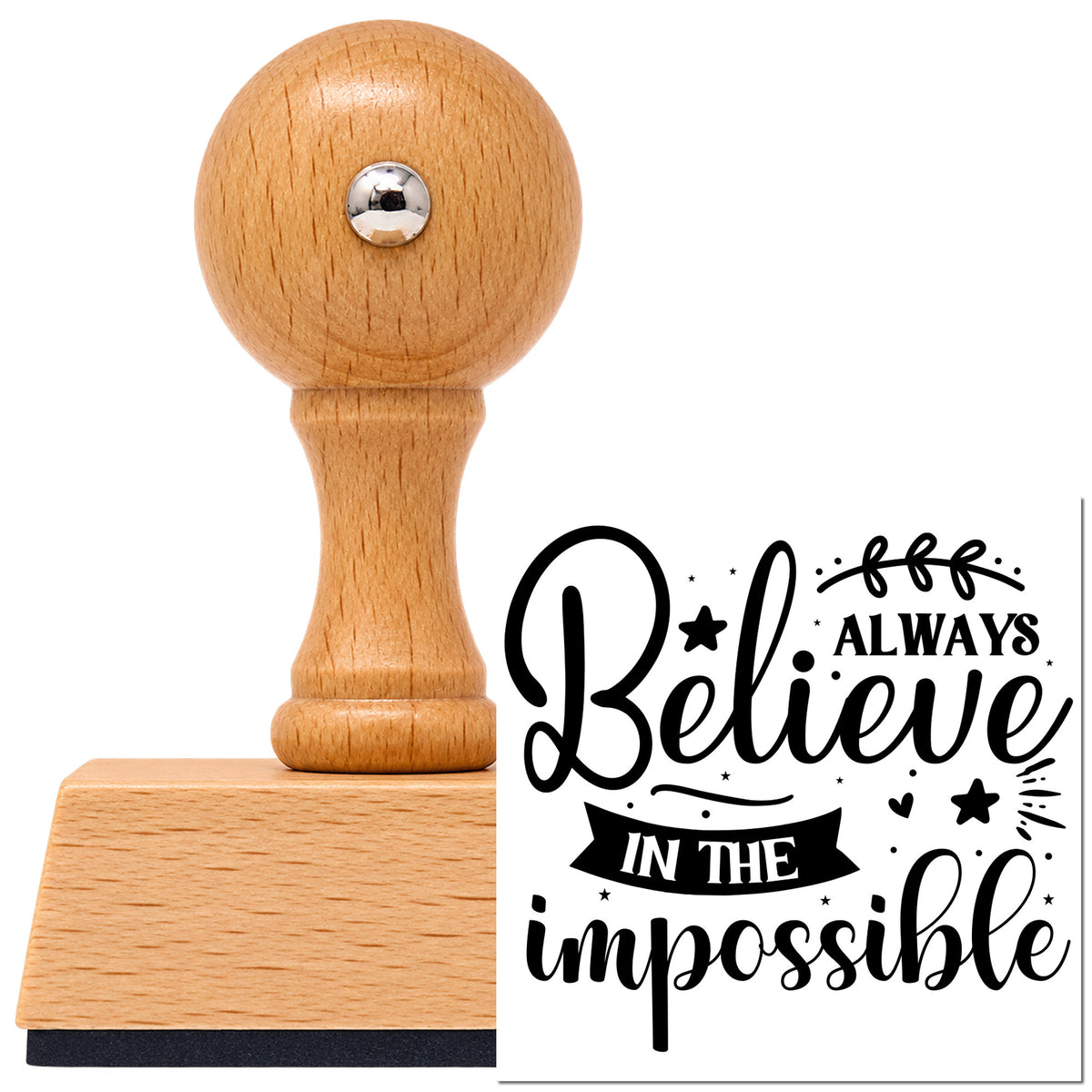 Vintage Pro beech wood stamp with a round knob handle, shown with its black Always Believe In The Impossible imprint on white.