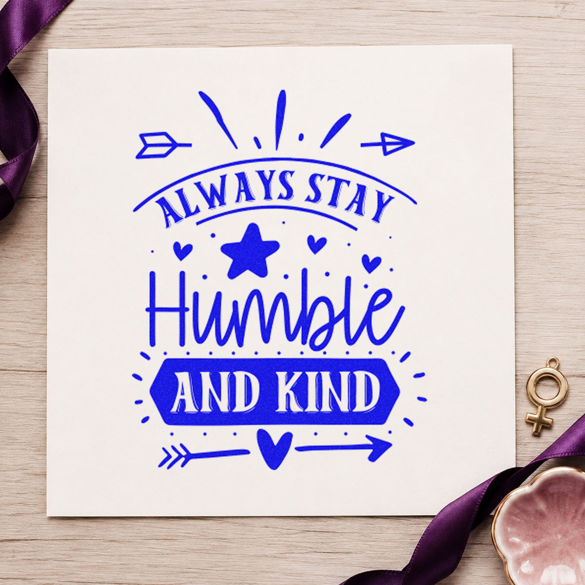 Always Stay Humble Kind Star craft stamp in blue ink on cardstock, an easy option for show towel printing.