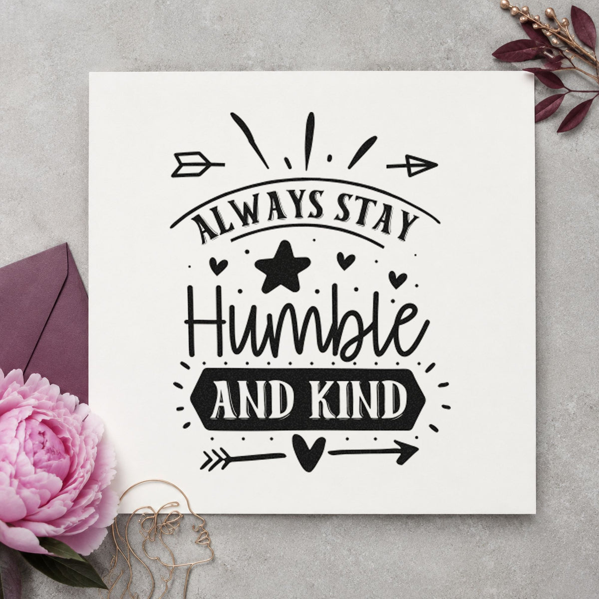 Always Stay Humble Kind Star rubber stamp printed in black ink, ready for star arrow cards and similar paper crafts.