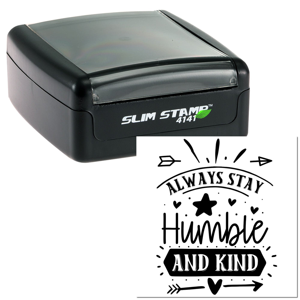 Black Slim Stamp 4141 self-inking stamp with white seal impression reading Always Stay Humble and Kind.