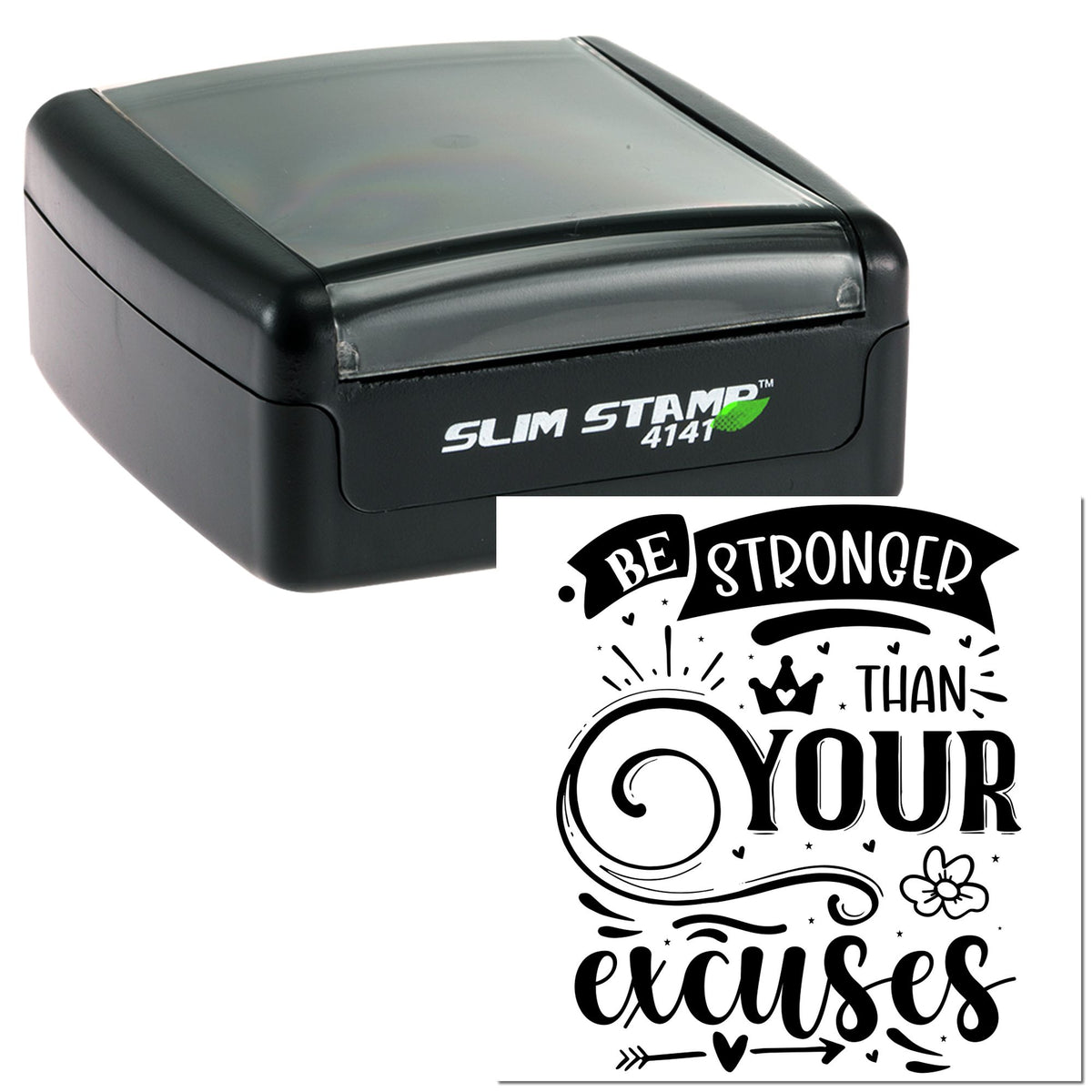 Black slim self-inking stamp and seal with white custom quote design, Be stronger than your excuses.