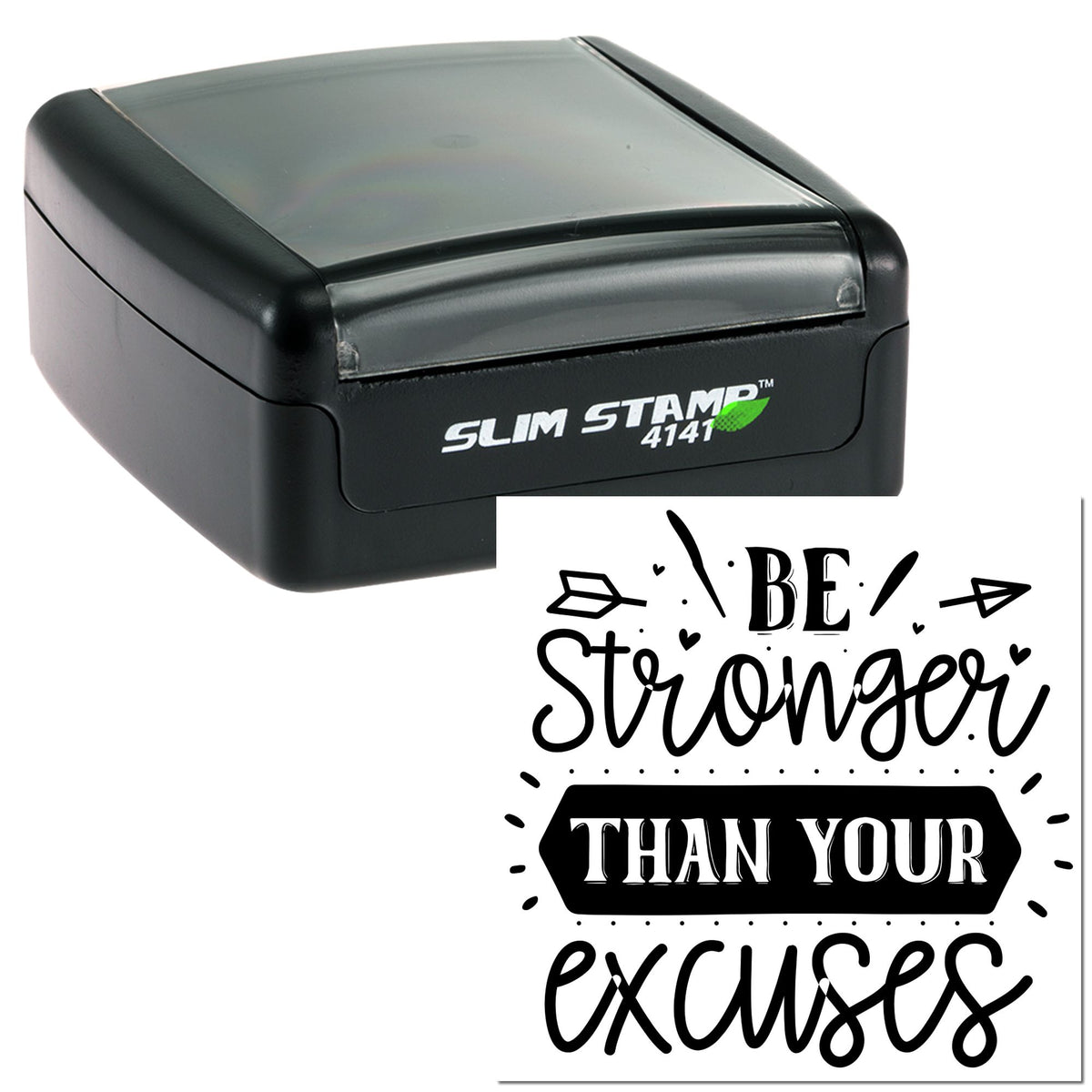 Black self-inking slim stamp with gray lid, featuring a decorative seal that reads Be Stronger Than Your Excuses.