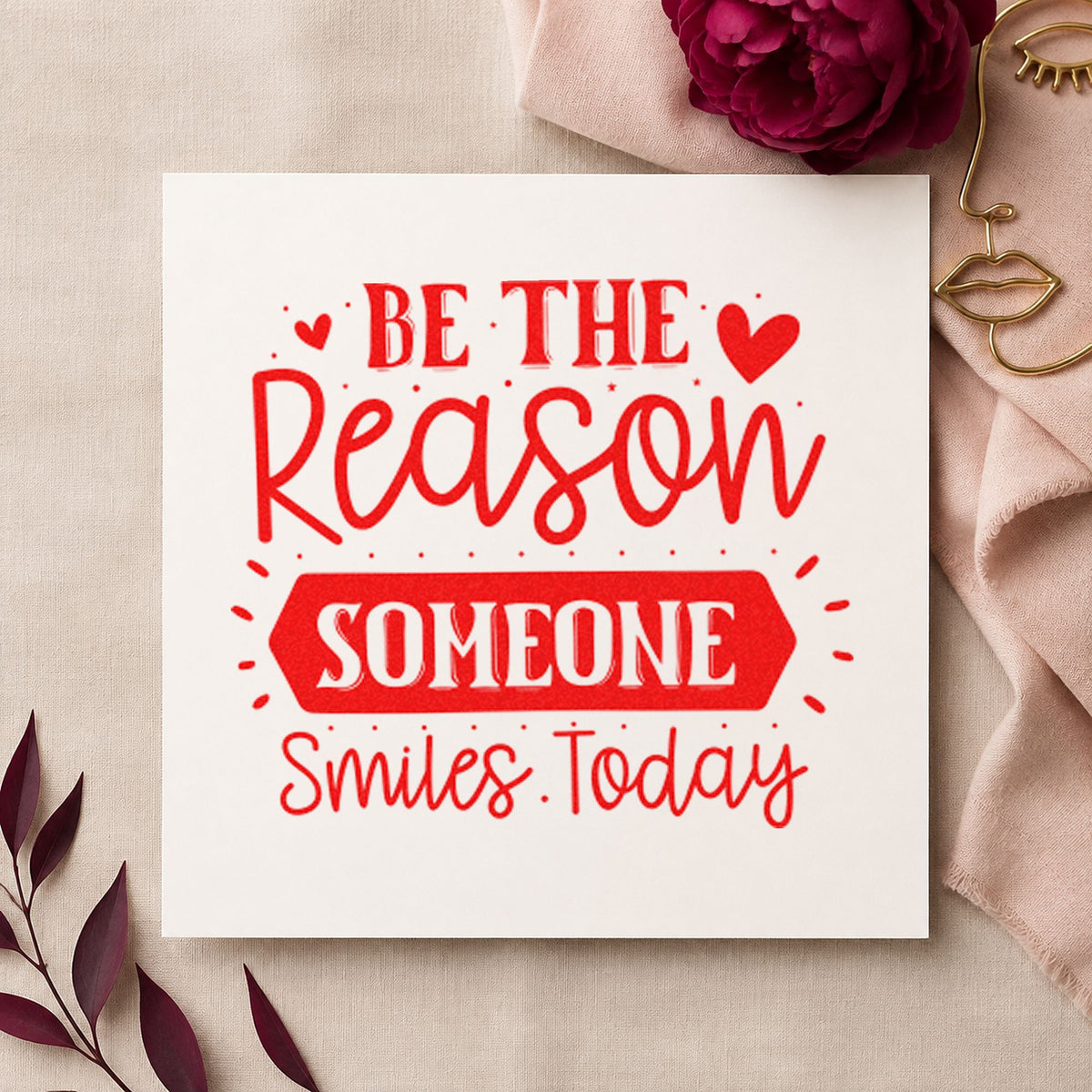 Be Reason Someone Smiles Today rubber stamp shown in red ink, stamped for projects such as shelf item labels.